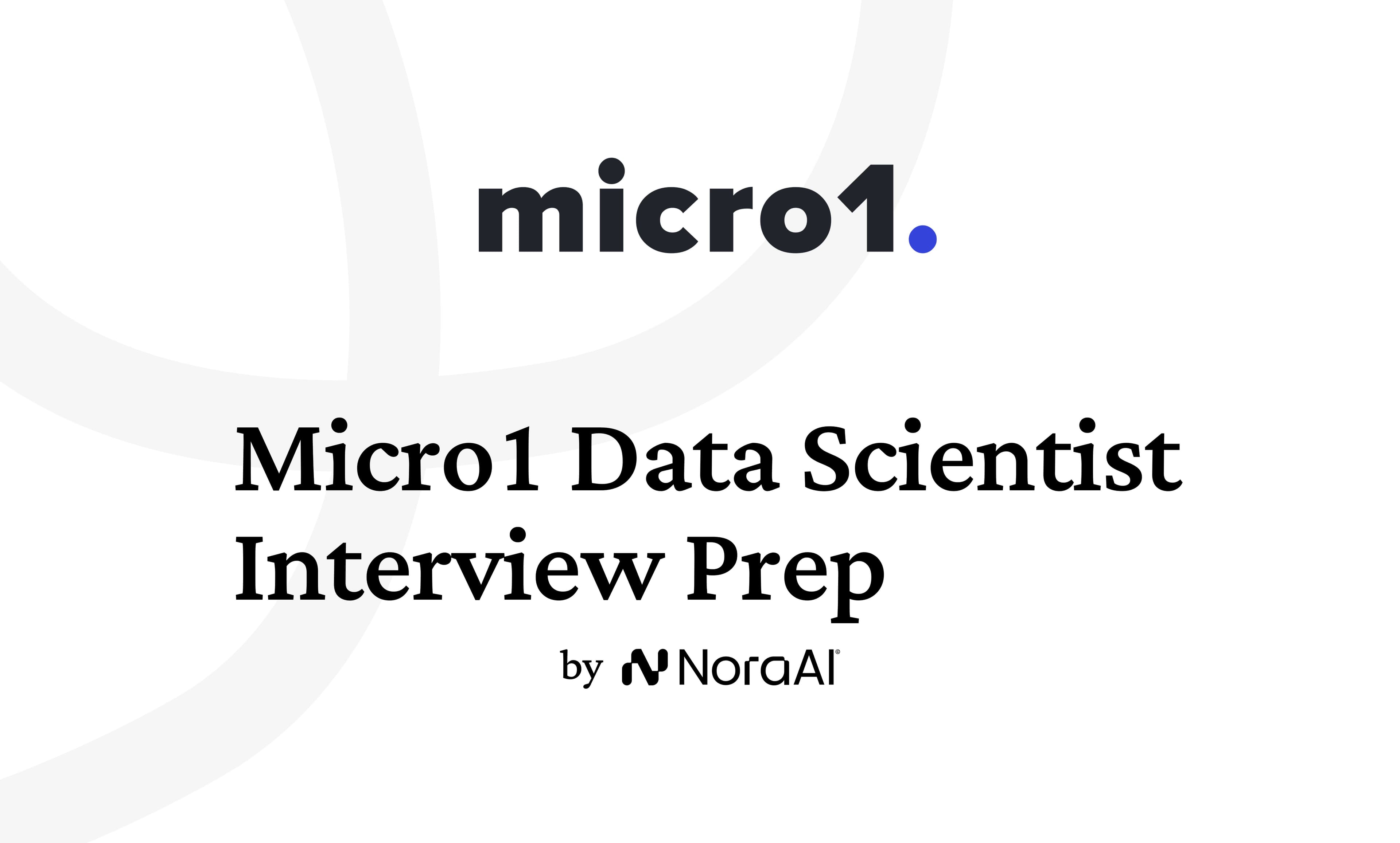 Micro1 Data Scientist Interview: Process + Questions