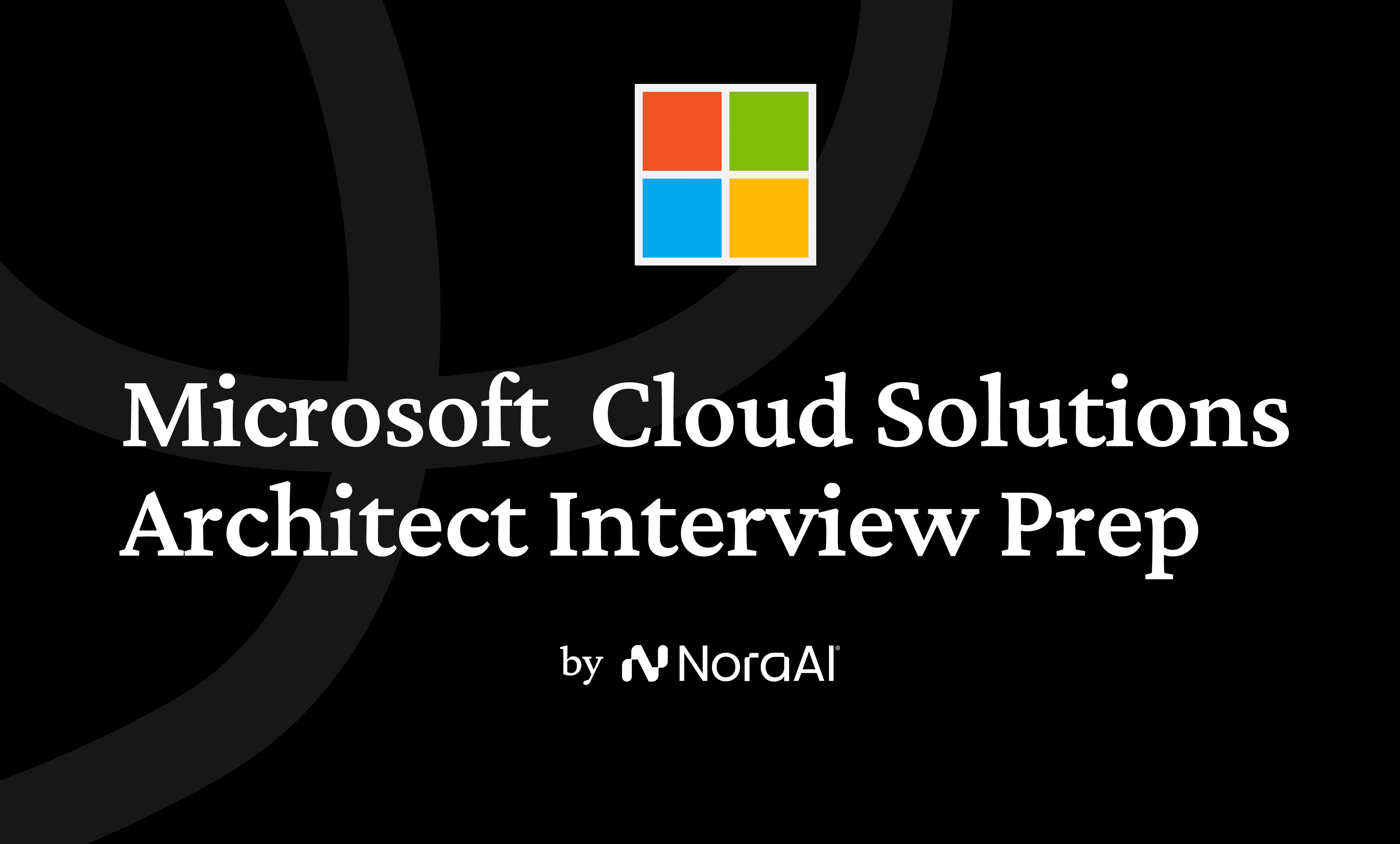Microsoft Cloud Solutions Architect Interview: Process + Questions