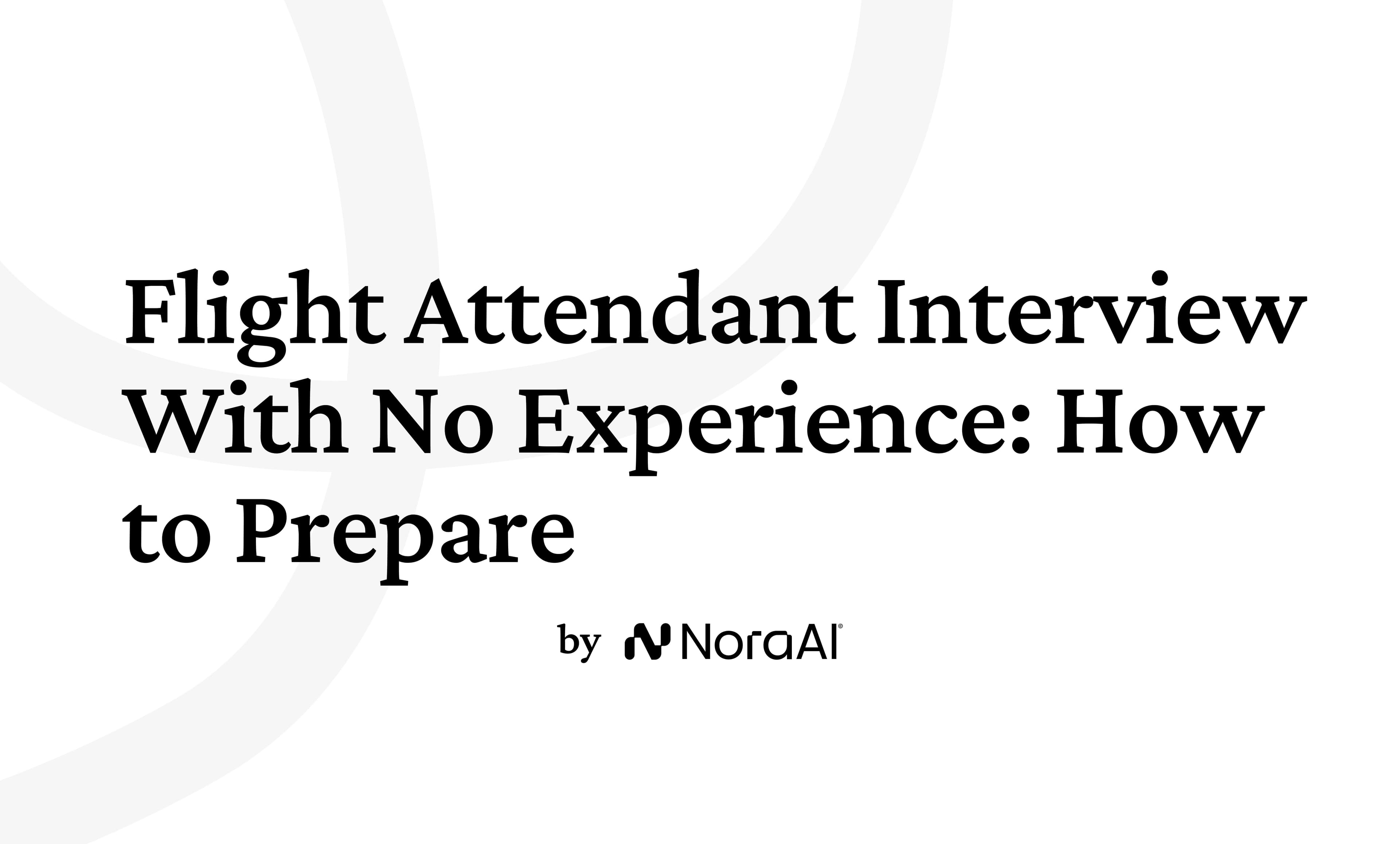 Flight Attendant Interview With No Experience: How to Prepare