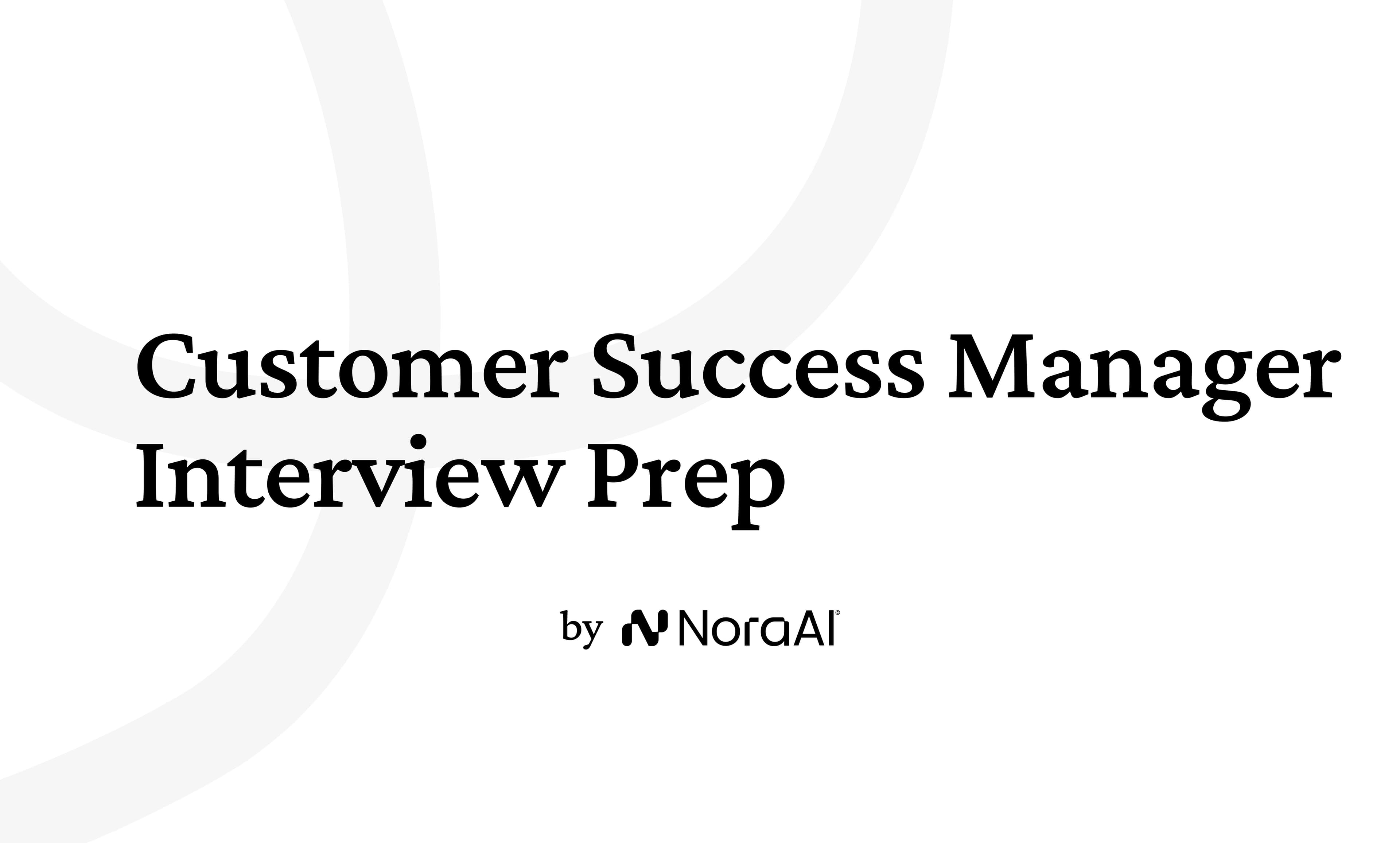 Customer Success Manager Interview Questions: Process + Preparation