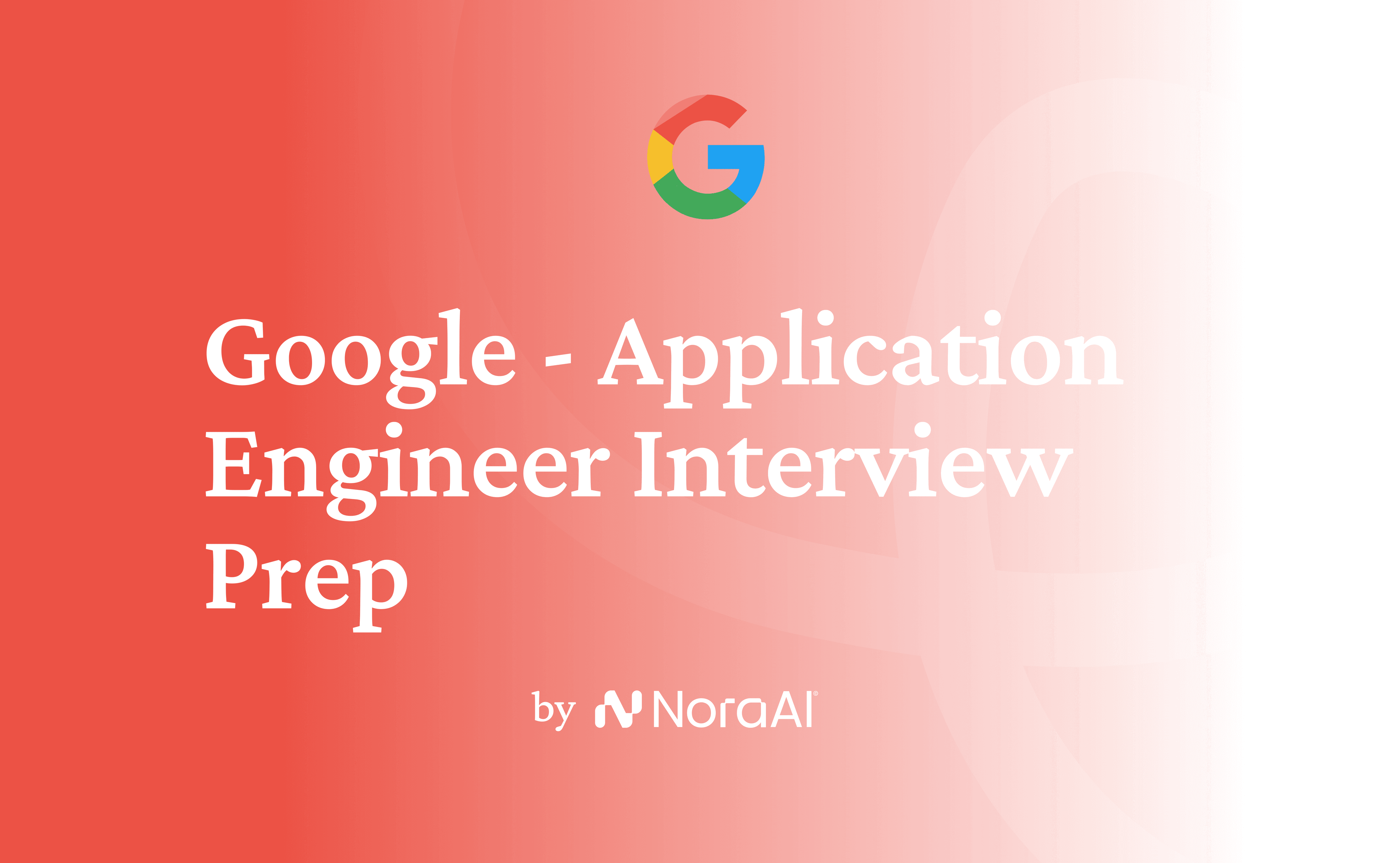 Google Application Engineer Interview: Process + Questions