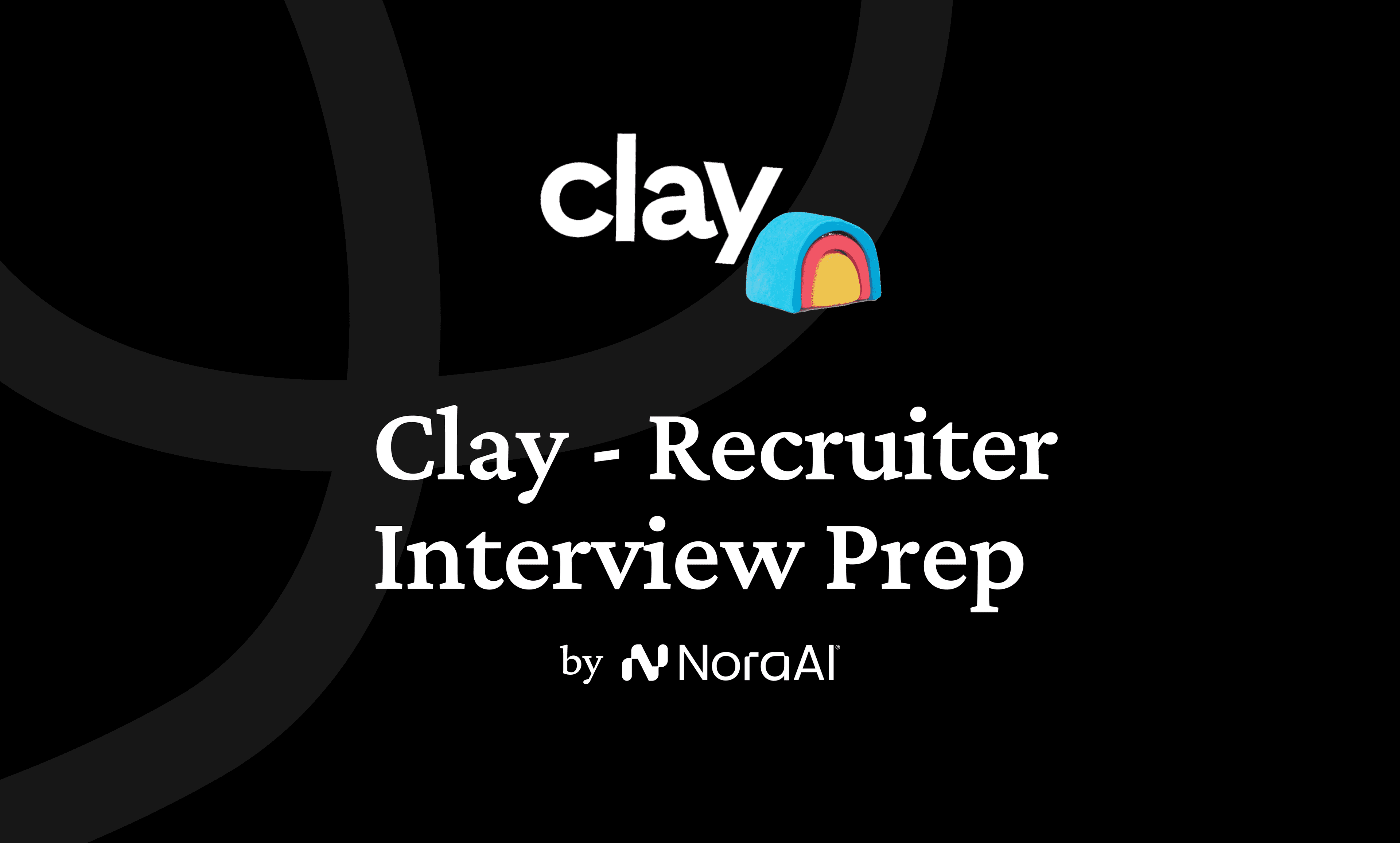 Clay Recruiter Interview: Process + Questions