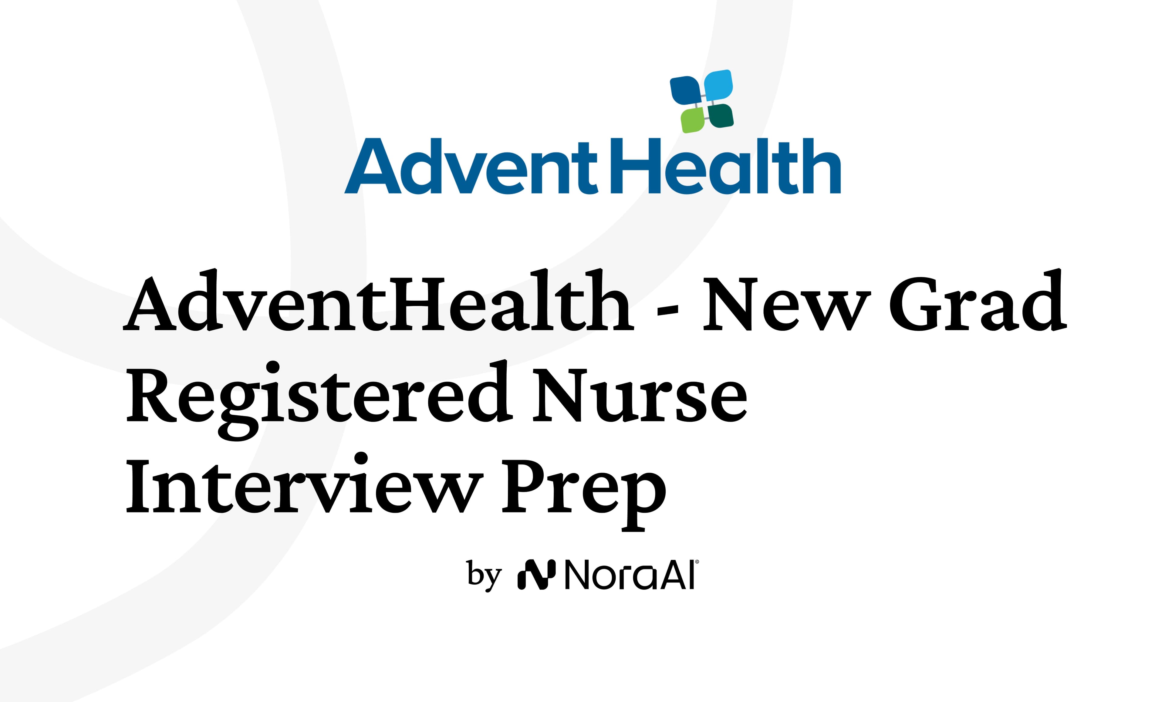 AdventHealth New Grad Registered Nurse Interview: Process + Questions