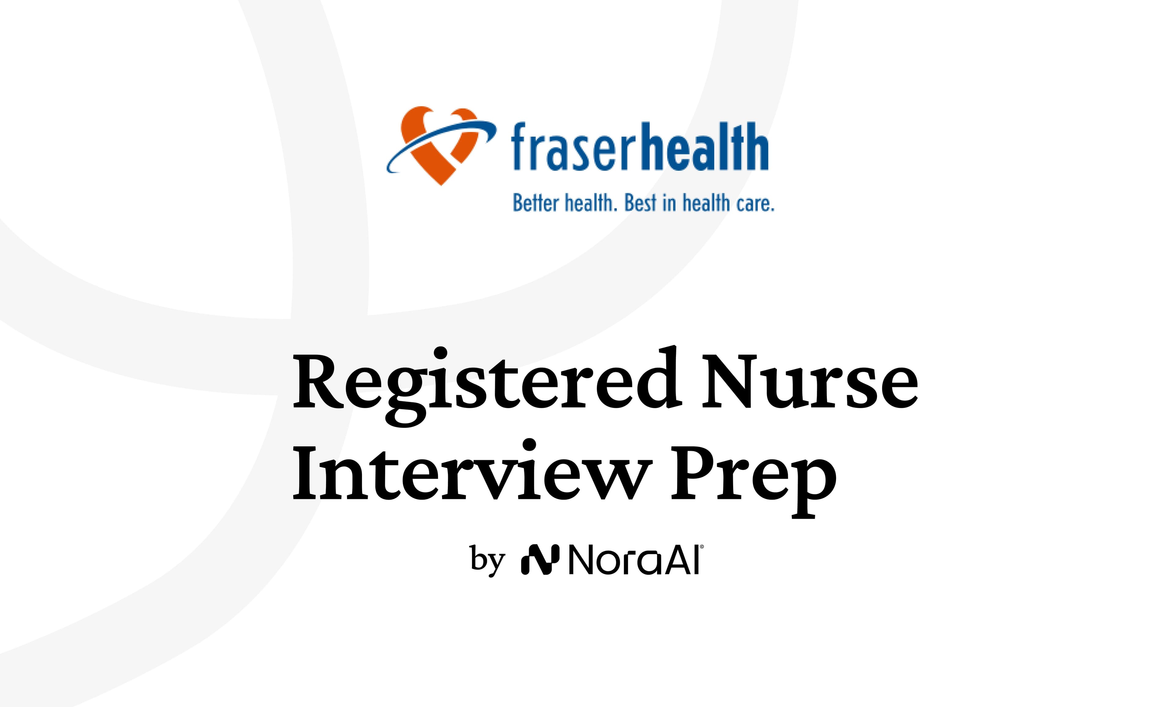 Fraser Health Registered Nurse Interview: Process + Questions