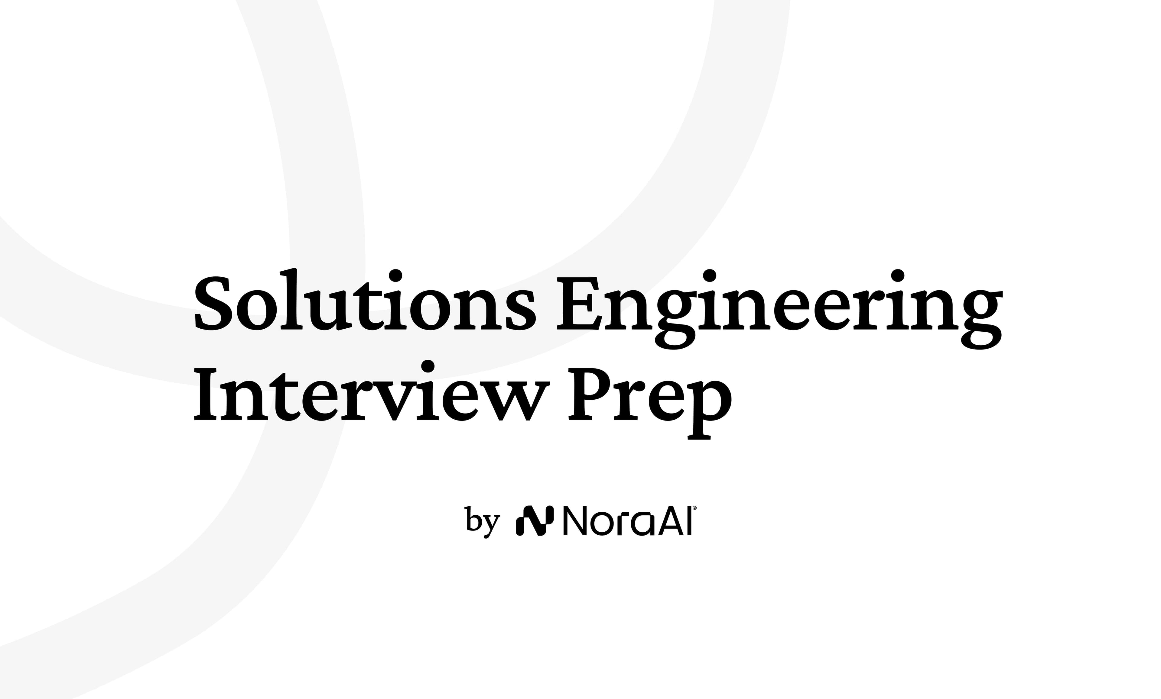 Solutions Engineer Interview Questions: Process + Preparation