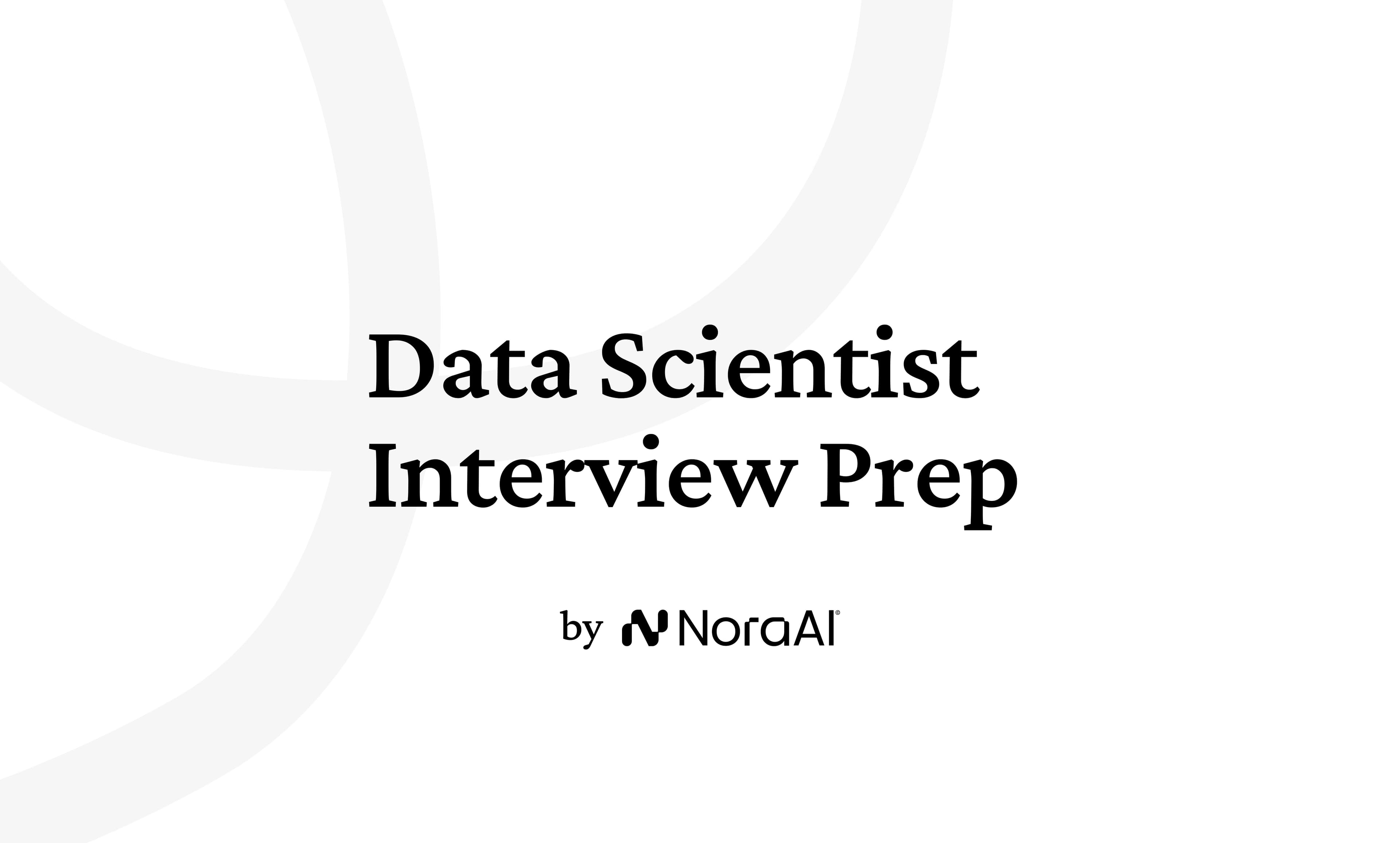 Data Scientist Interview Questions: Process + Preparation
