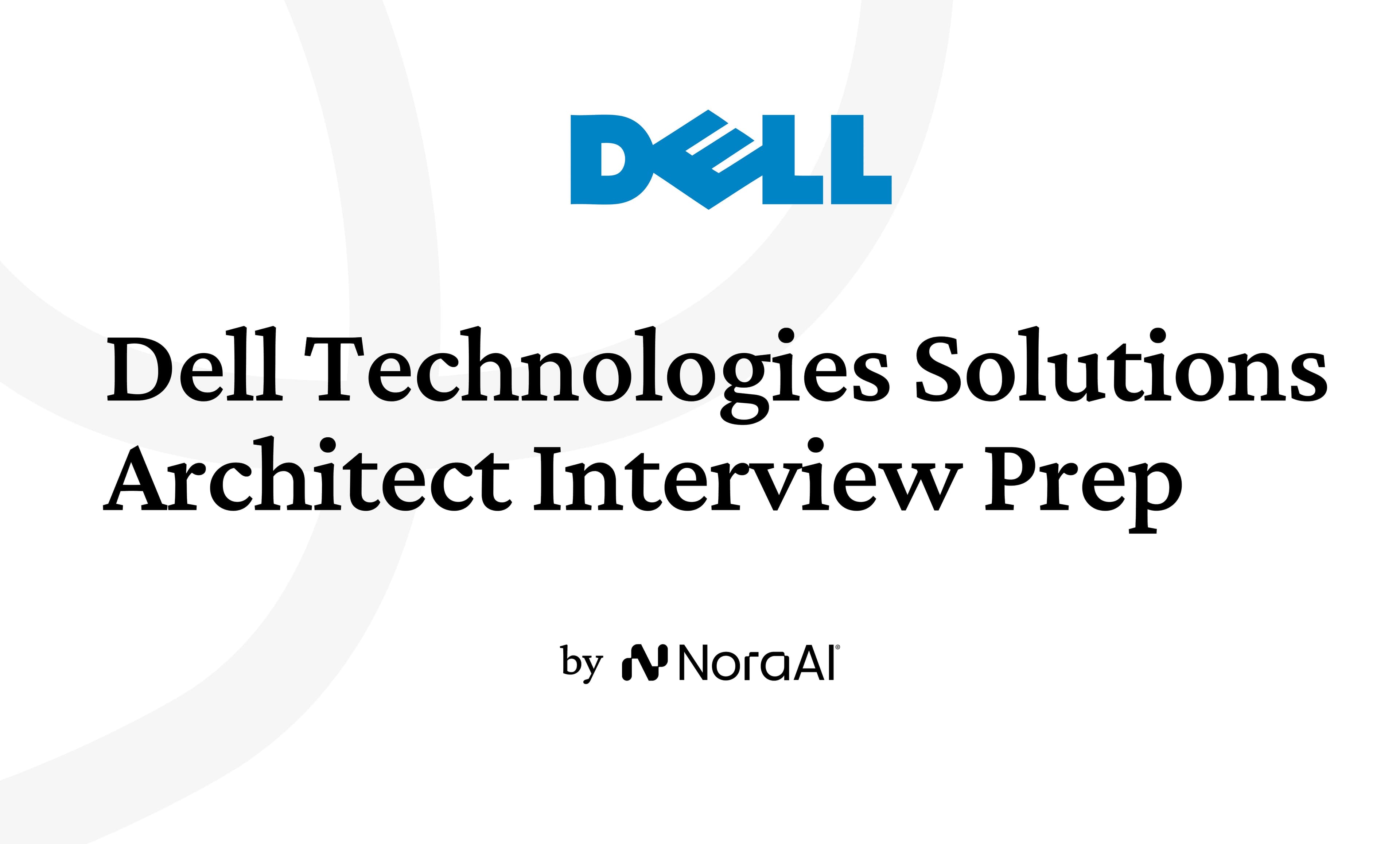 Dell Technologies Solutions Architect Interview: Process + Questions