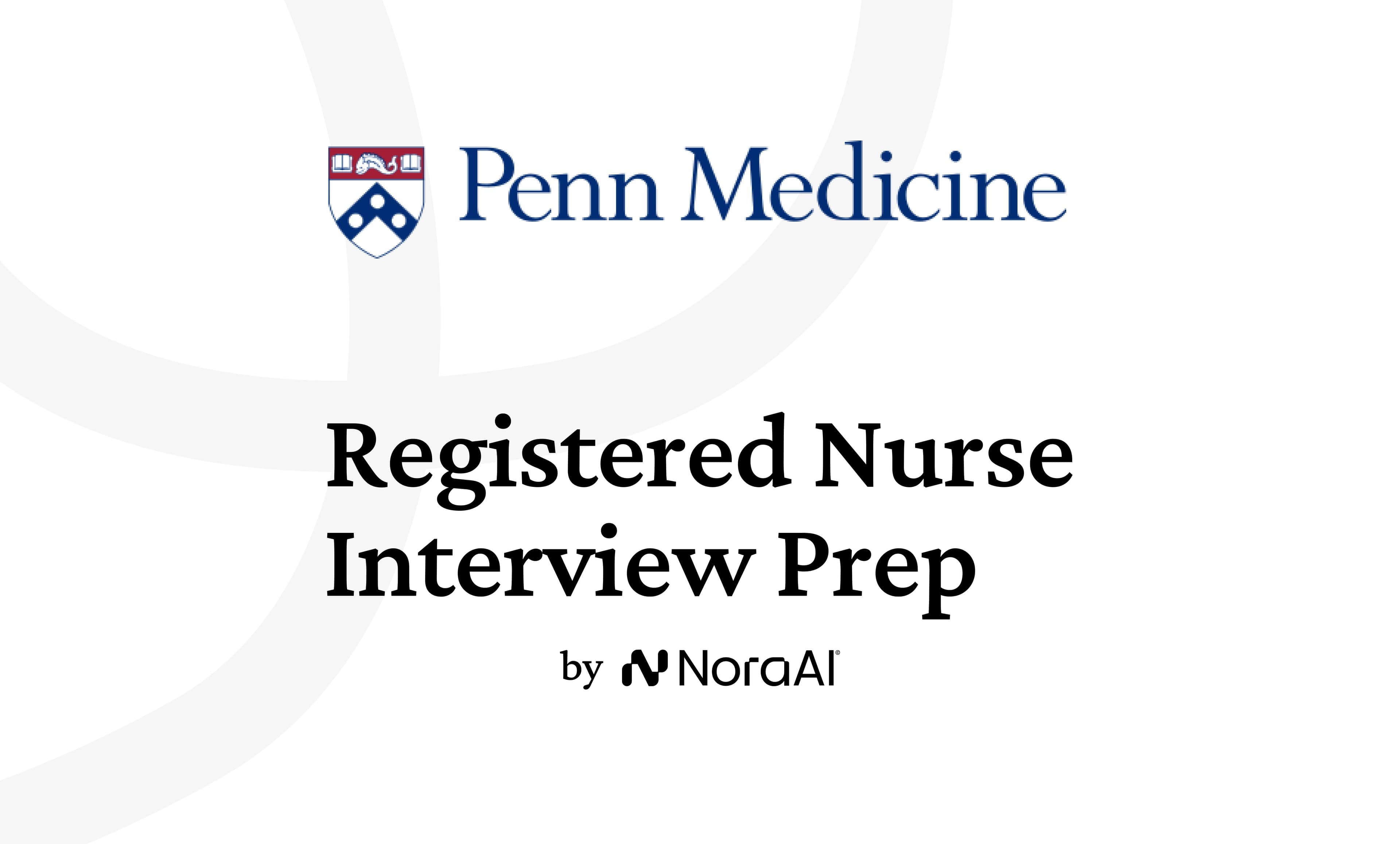 Penn Medicine Registered Nurse Interview: Process + Questions