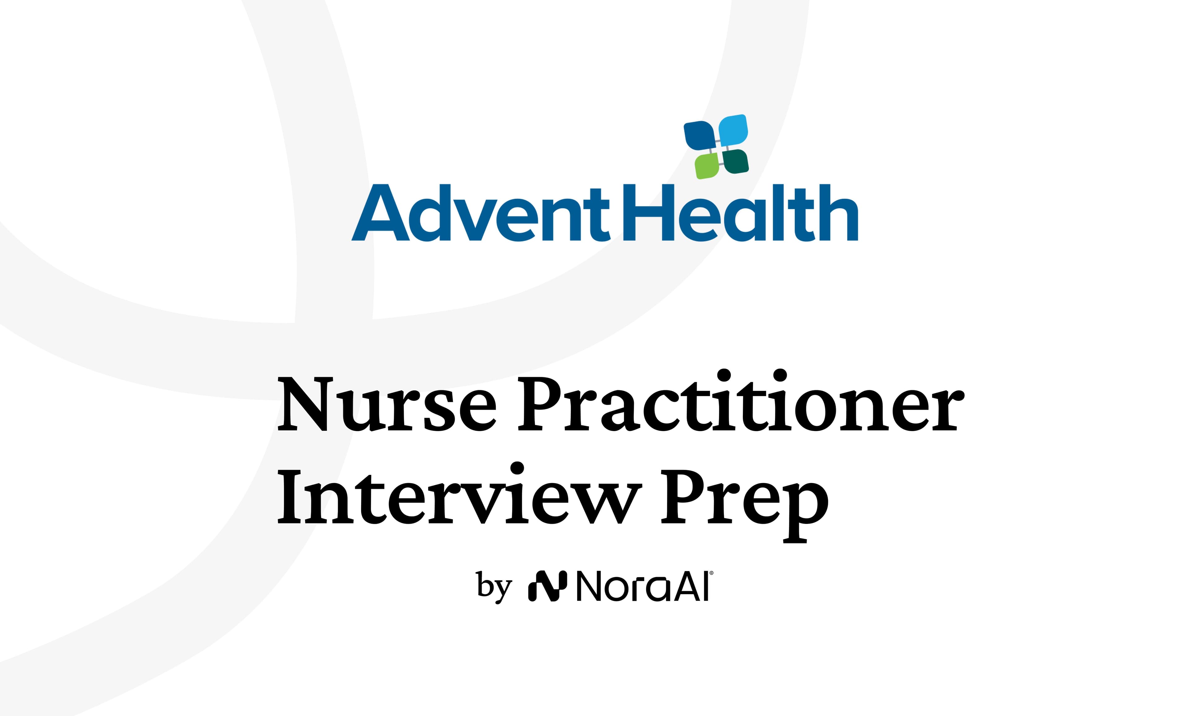 AdventHealth Nurse Practitioner Interview: Process + Questions