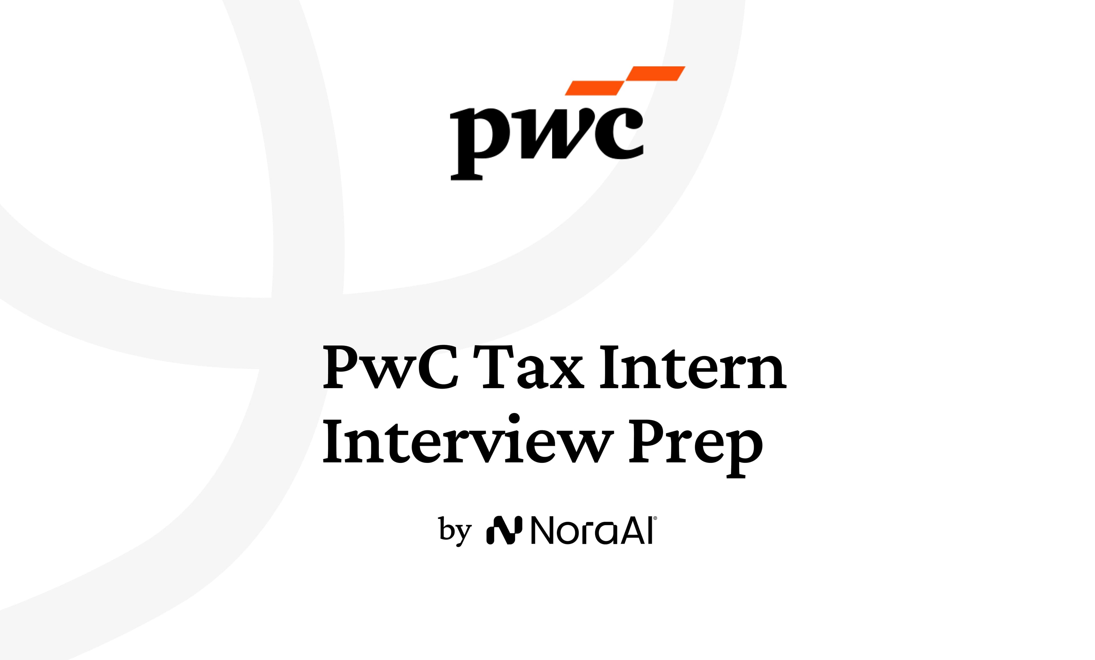 PwC Tax Intern Interview: Process + Questions