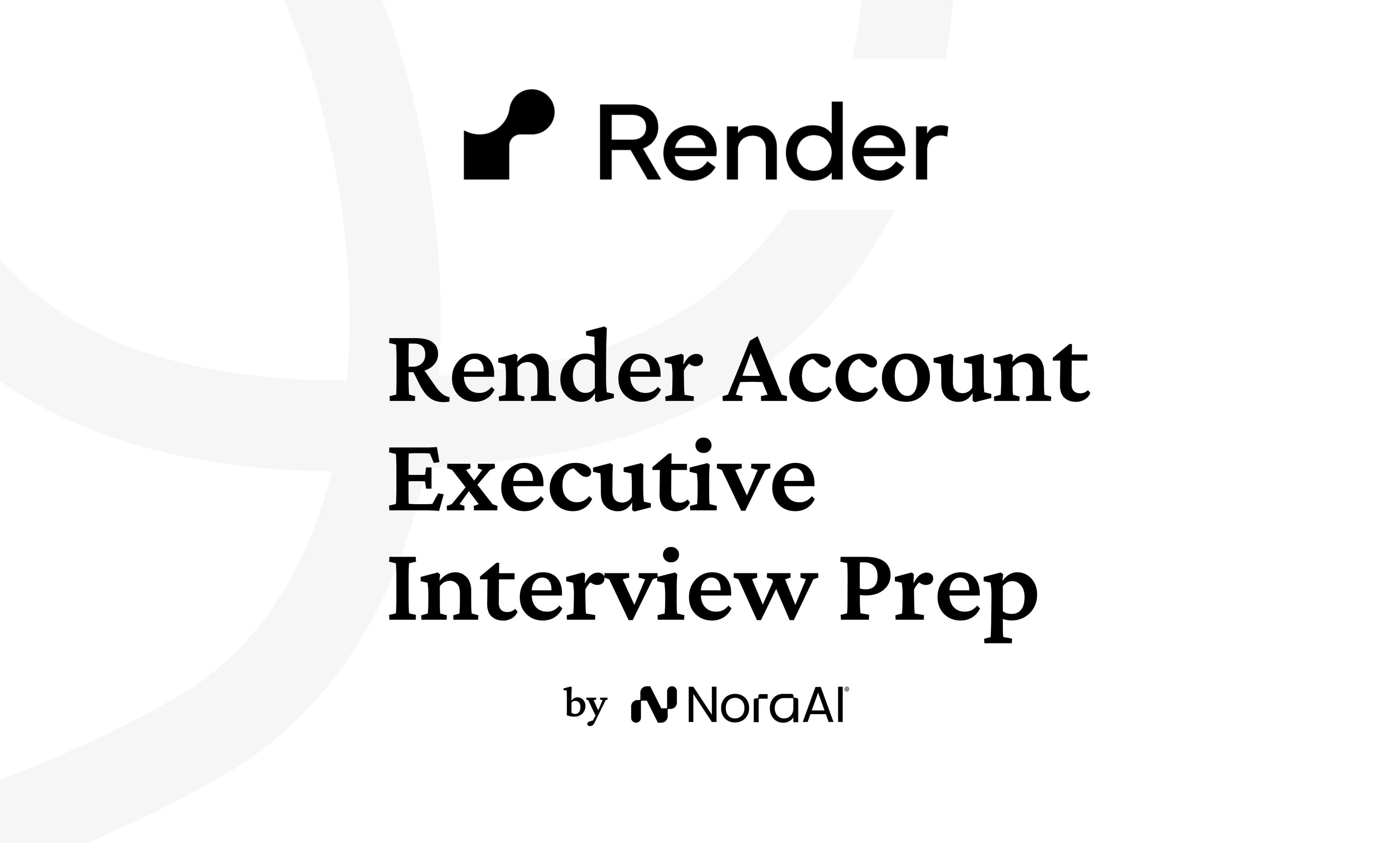 Render Account Executive Interview: Process + Questions