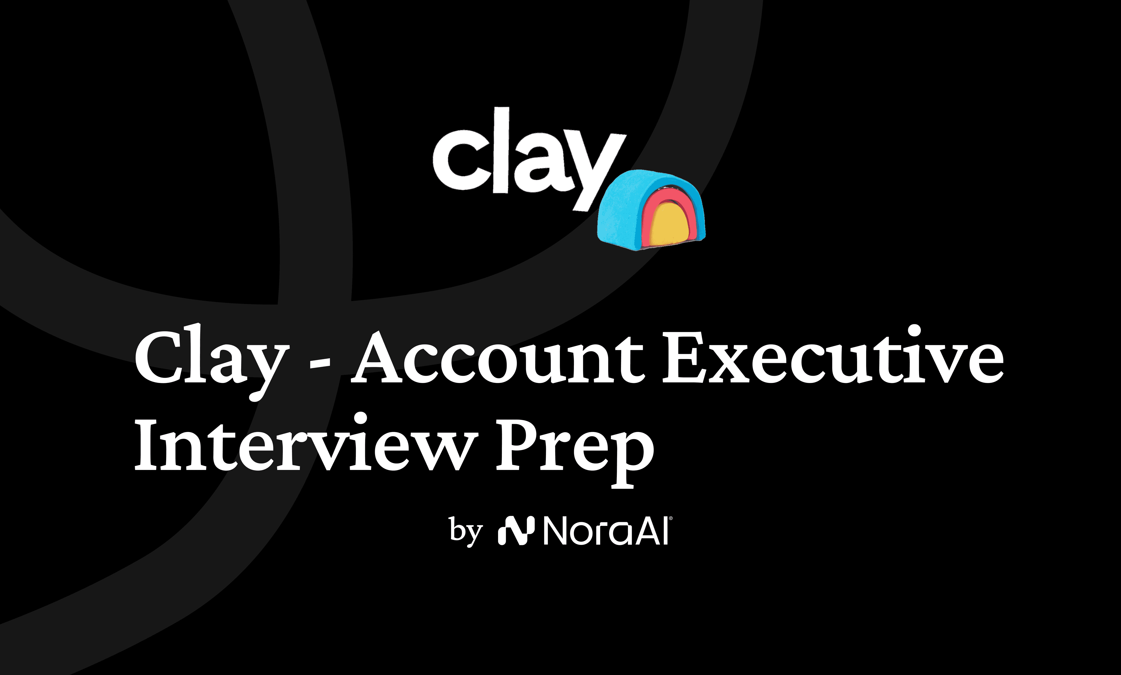 Clay Account Executive Interview: Process + Questions