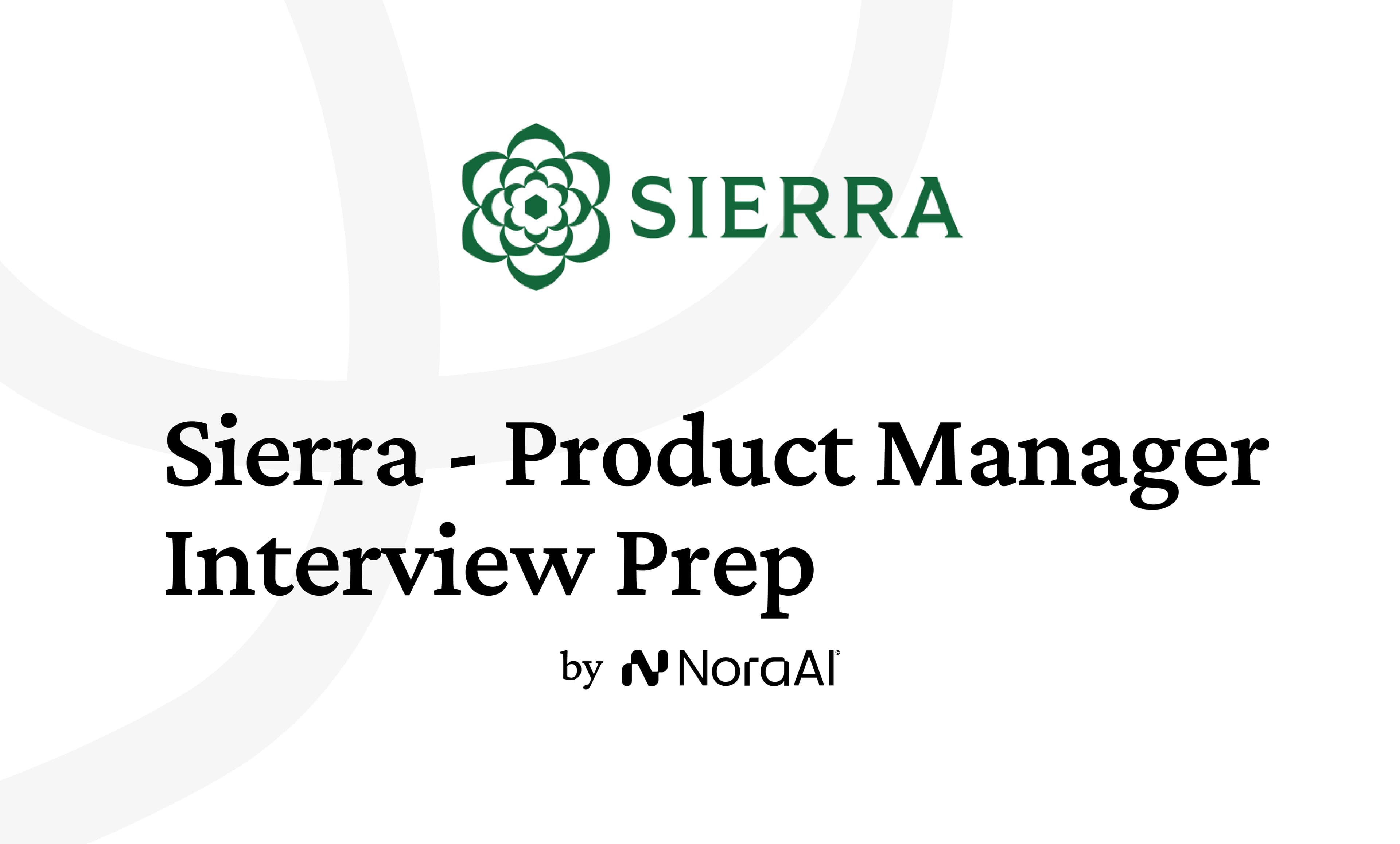 Sierra Product Manager Interview: Process + Questions