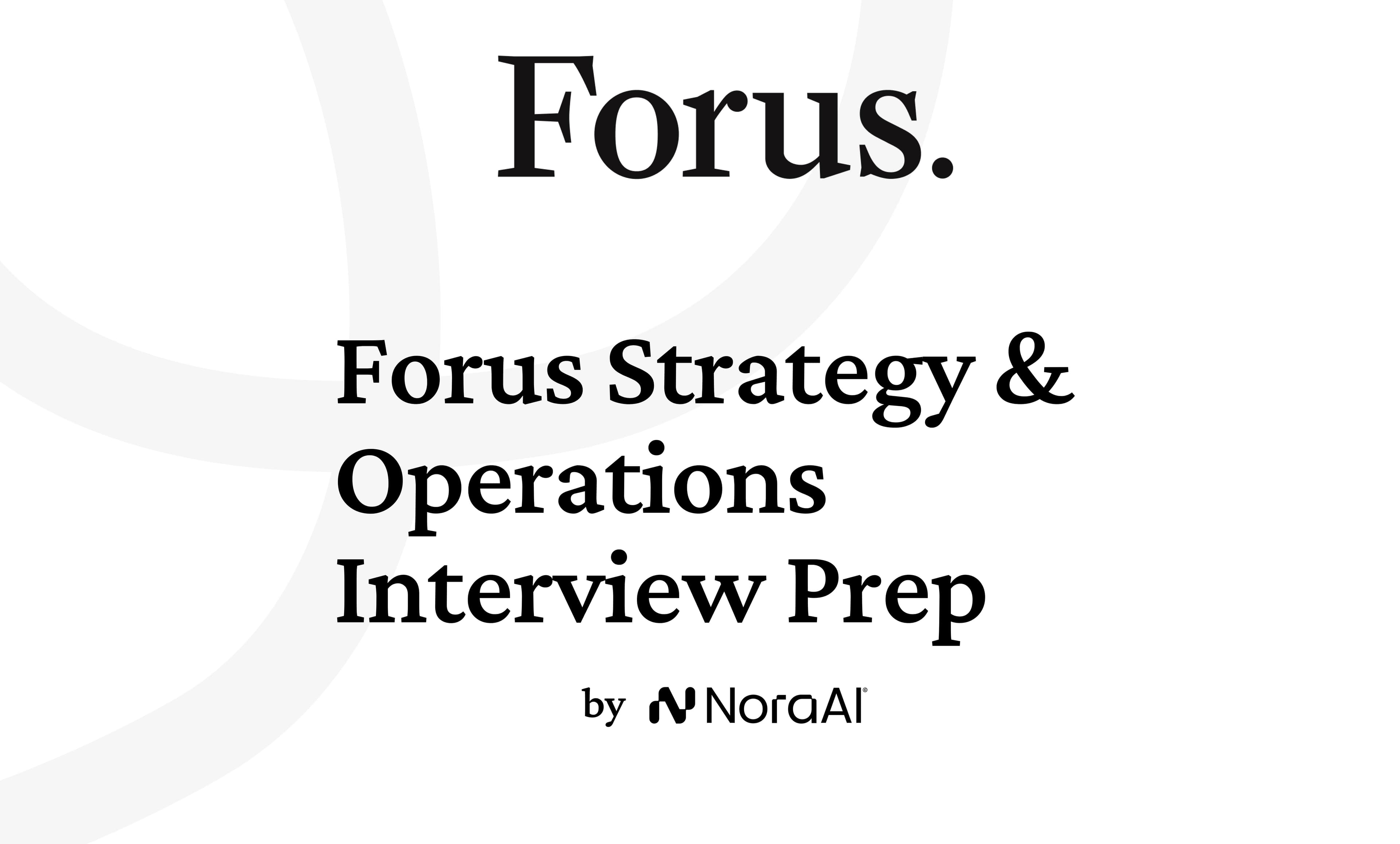 Forus Strategy & Operations Interview: Process + Questions