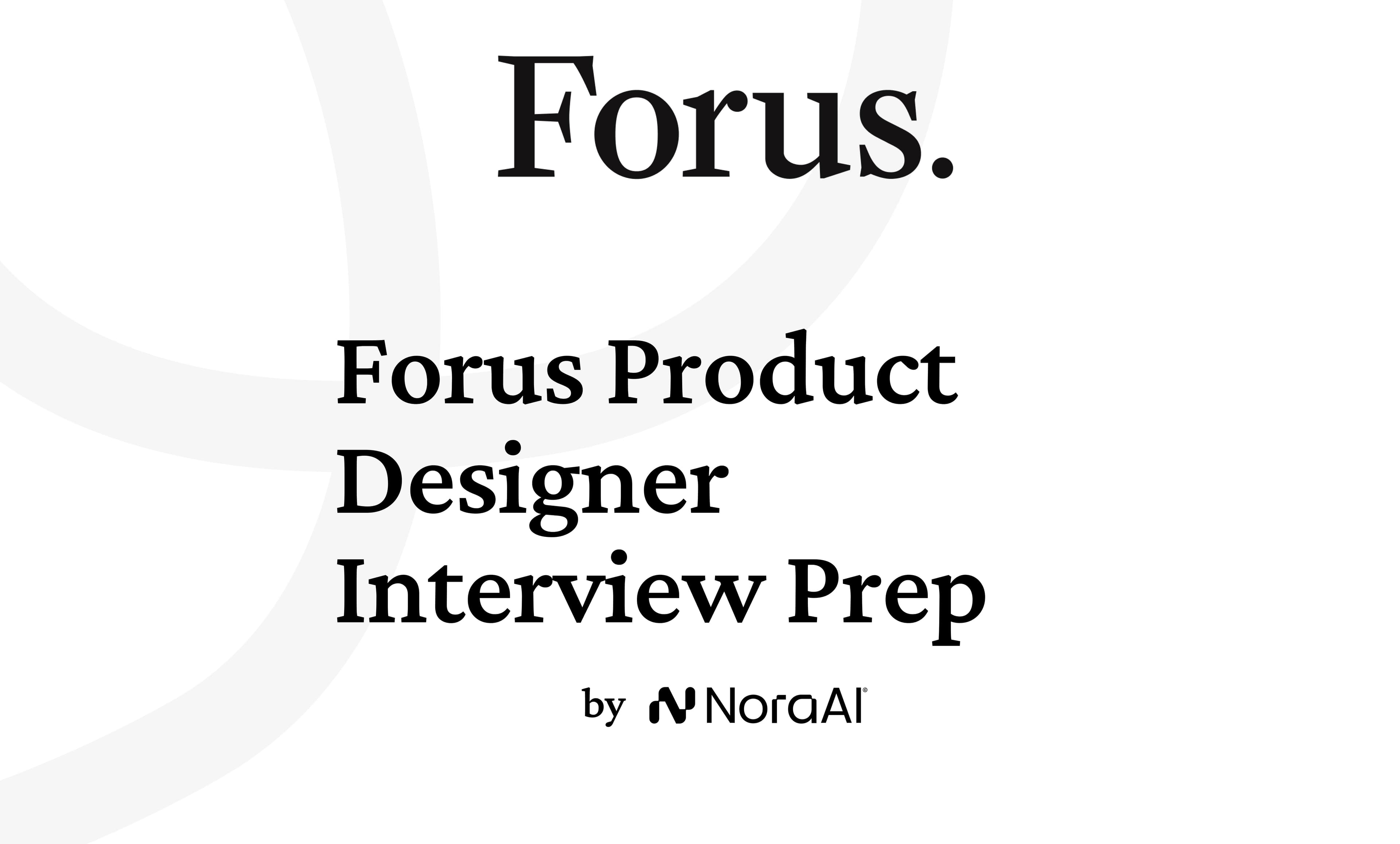 Forus Product Designer Interview: Process + Questions
