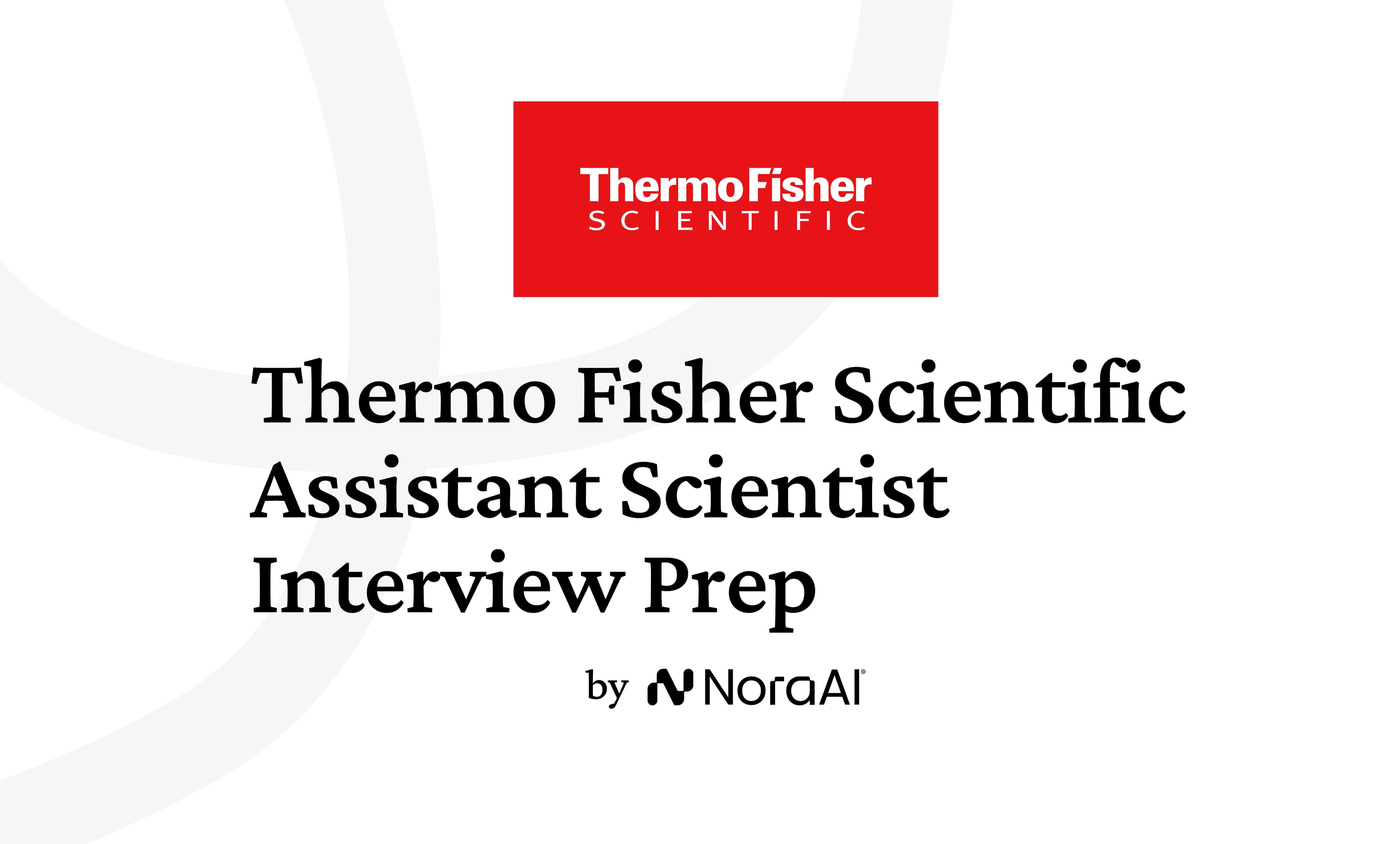 Thermo Fisher Scientific Assistant Scientist Interview: Process + Questions