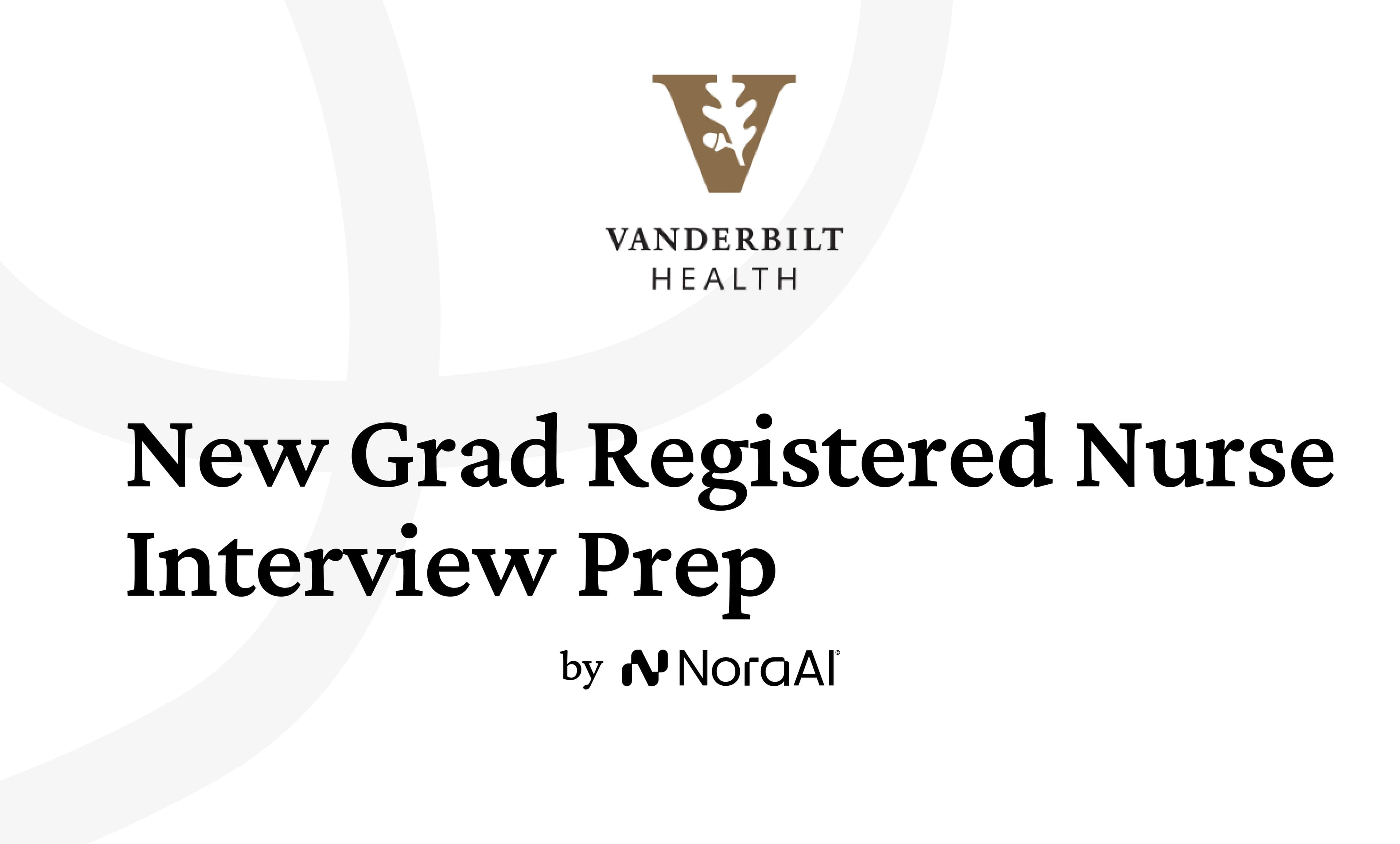 Vanderbilt University Medical Center New Grad Registered Nurse Interview: Process + Questions