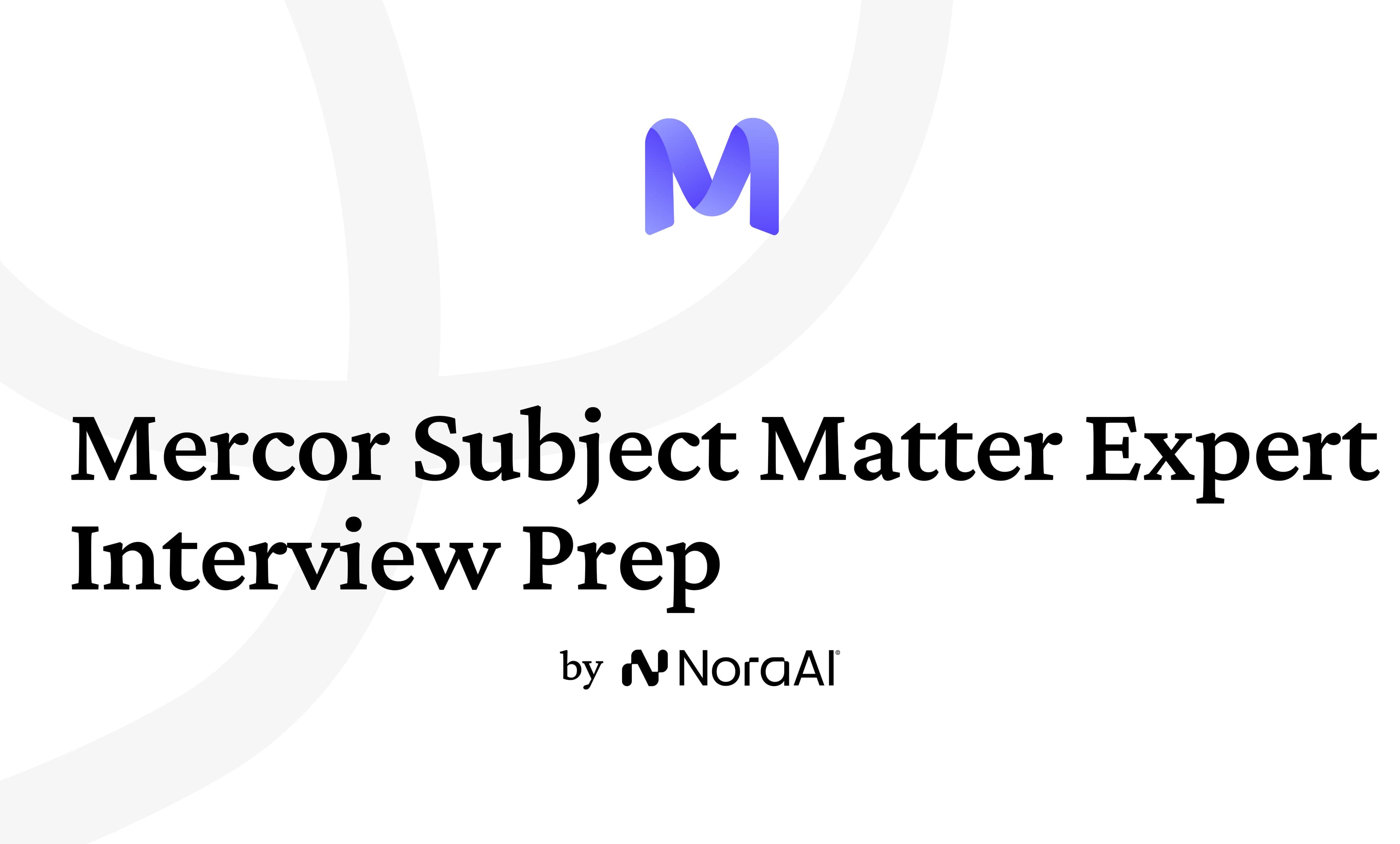Mercor Subject Matter Expert Interview: Process + Questions