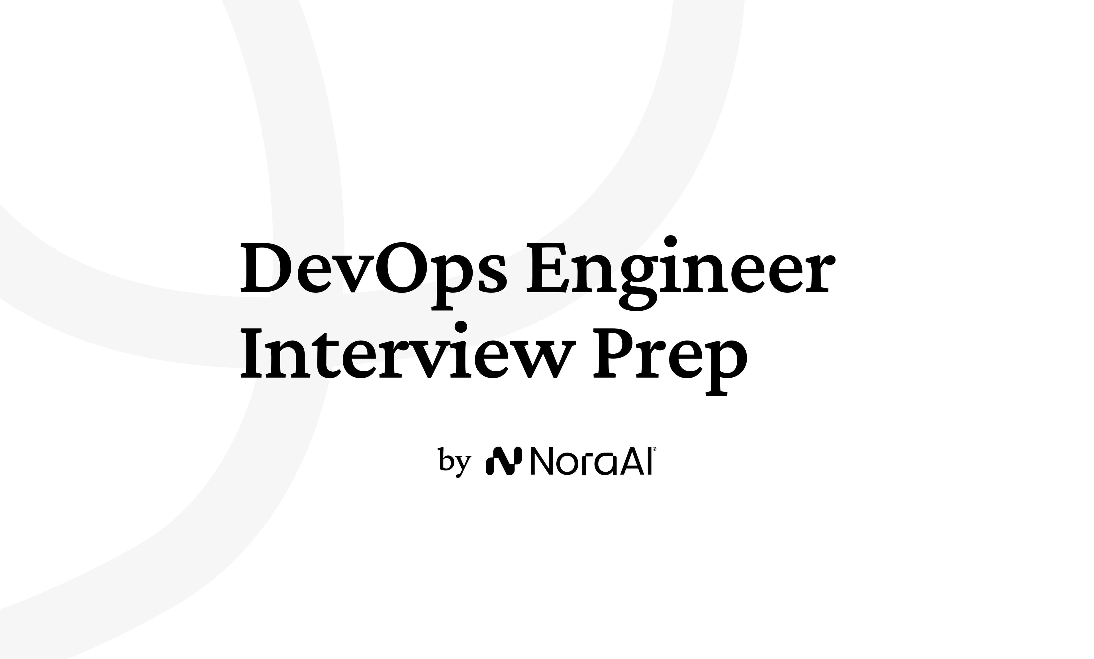 DevOps Engineer Interview Questions: Process + Preparation