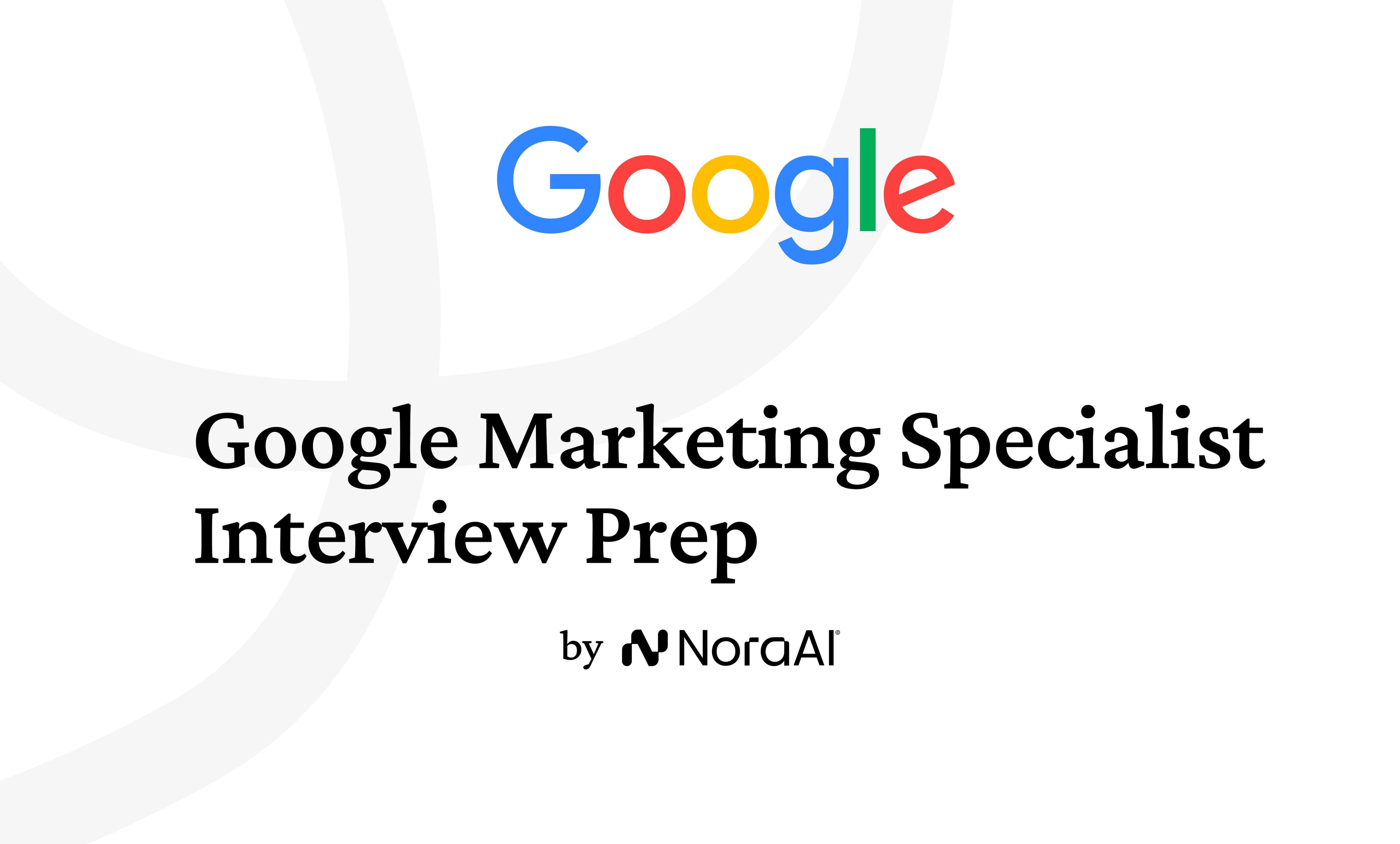 Google Marketing Specialist Interview: Process + Questions