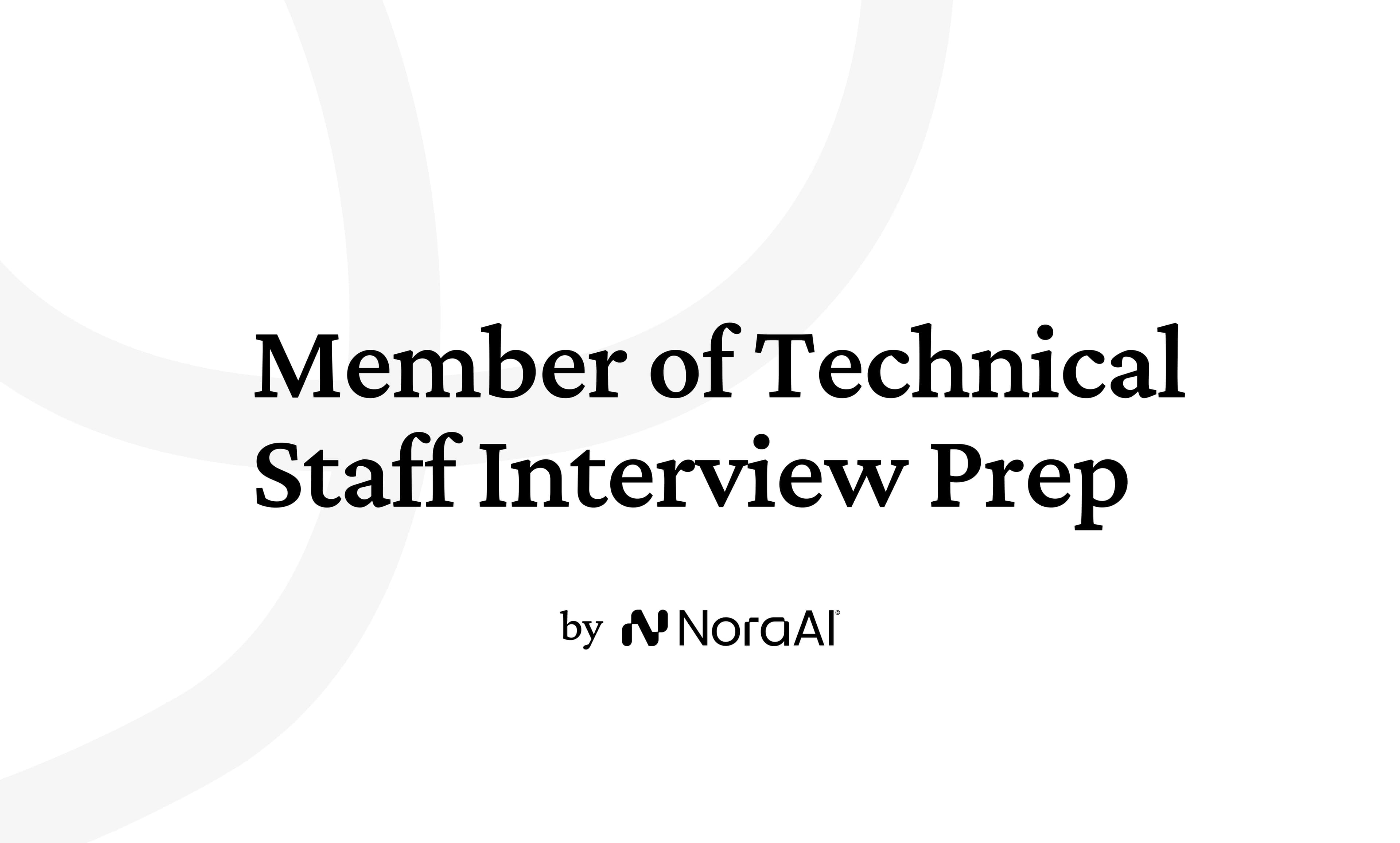 Member of Technical Staff Interview Questions: Process + Preparation
