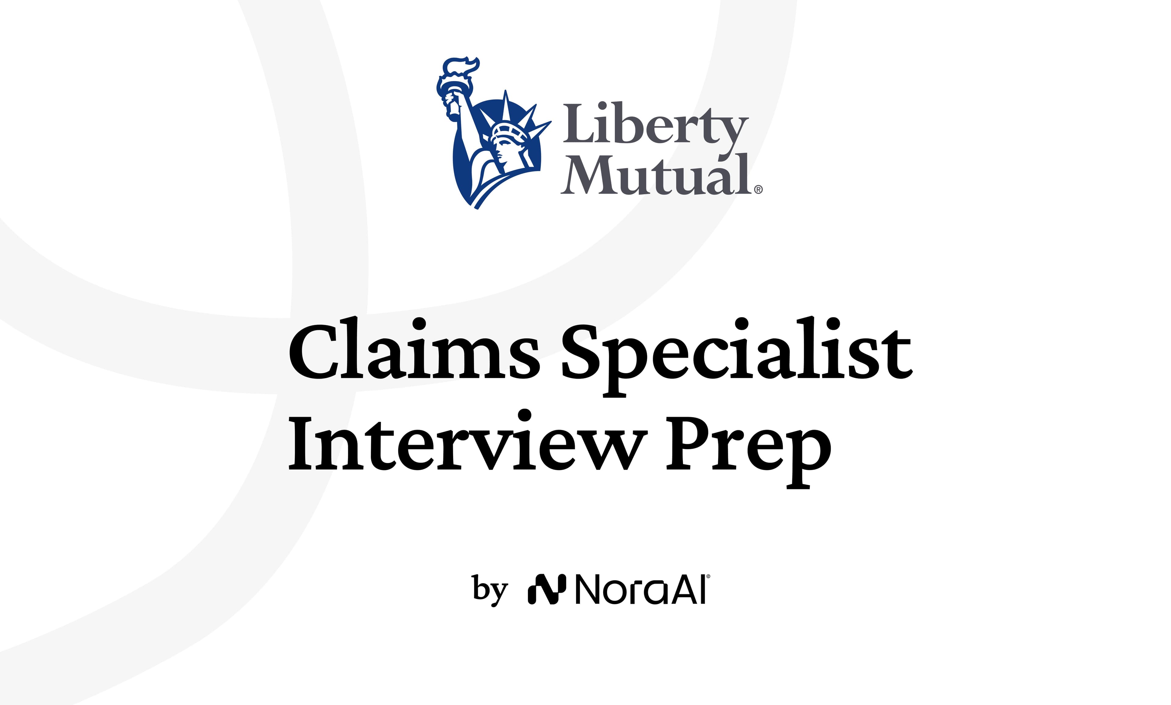 Liberty Mutual Insurance Claims Specialist Interview: Process + Questions