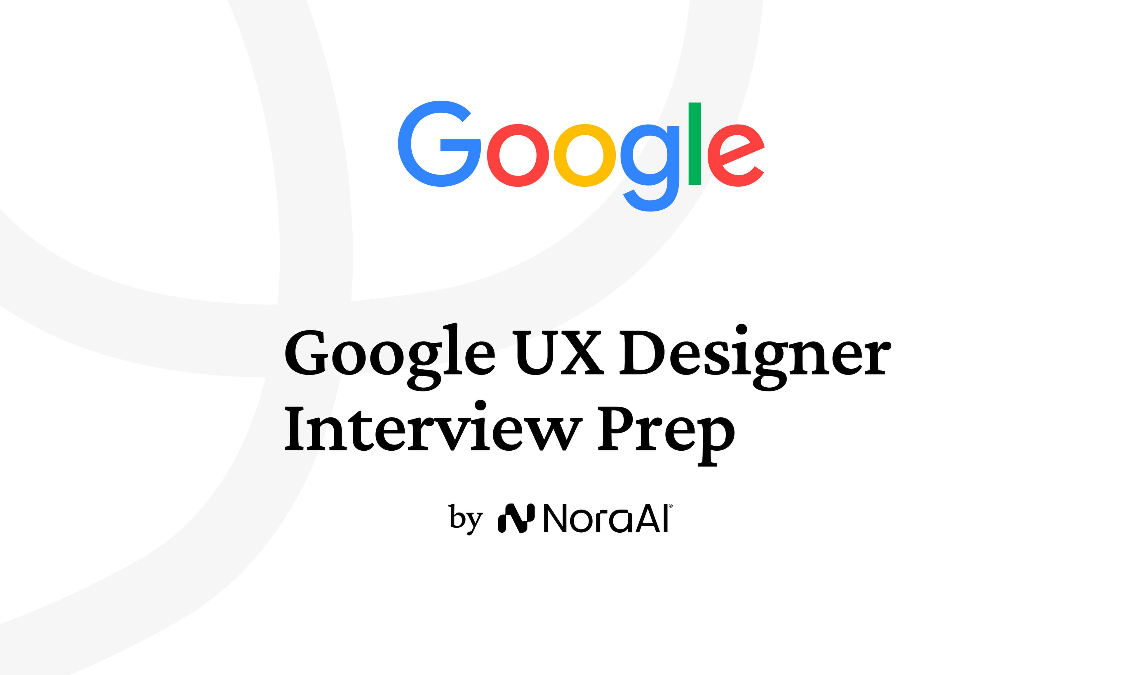 Google UX Designer Interview: Process + Questions