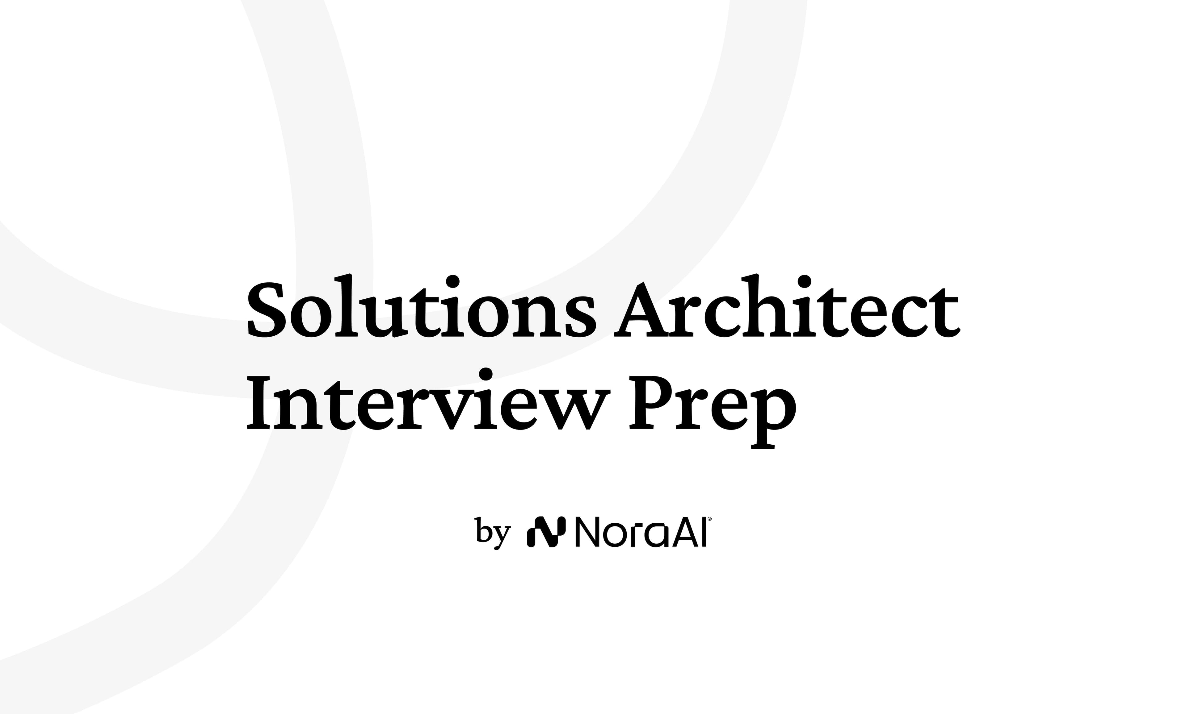 Solutions Architect Interview Questions: Process + Preparation
