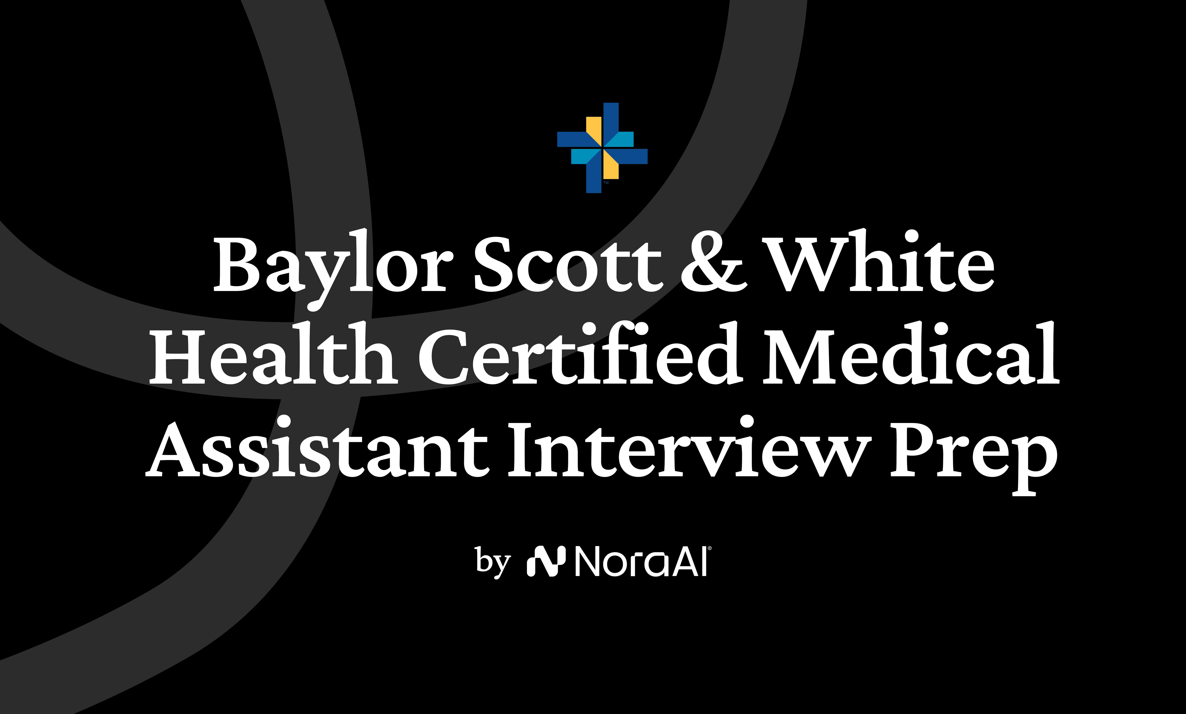 Baylor Scott & White Health Certified Medical Assistant Interview logo