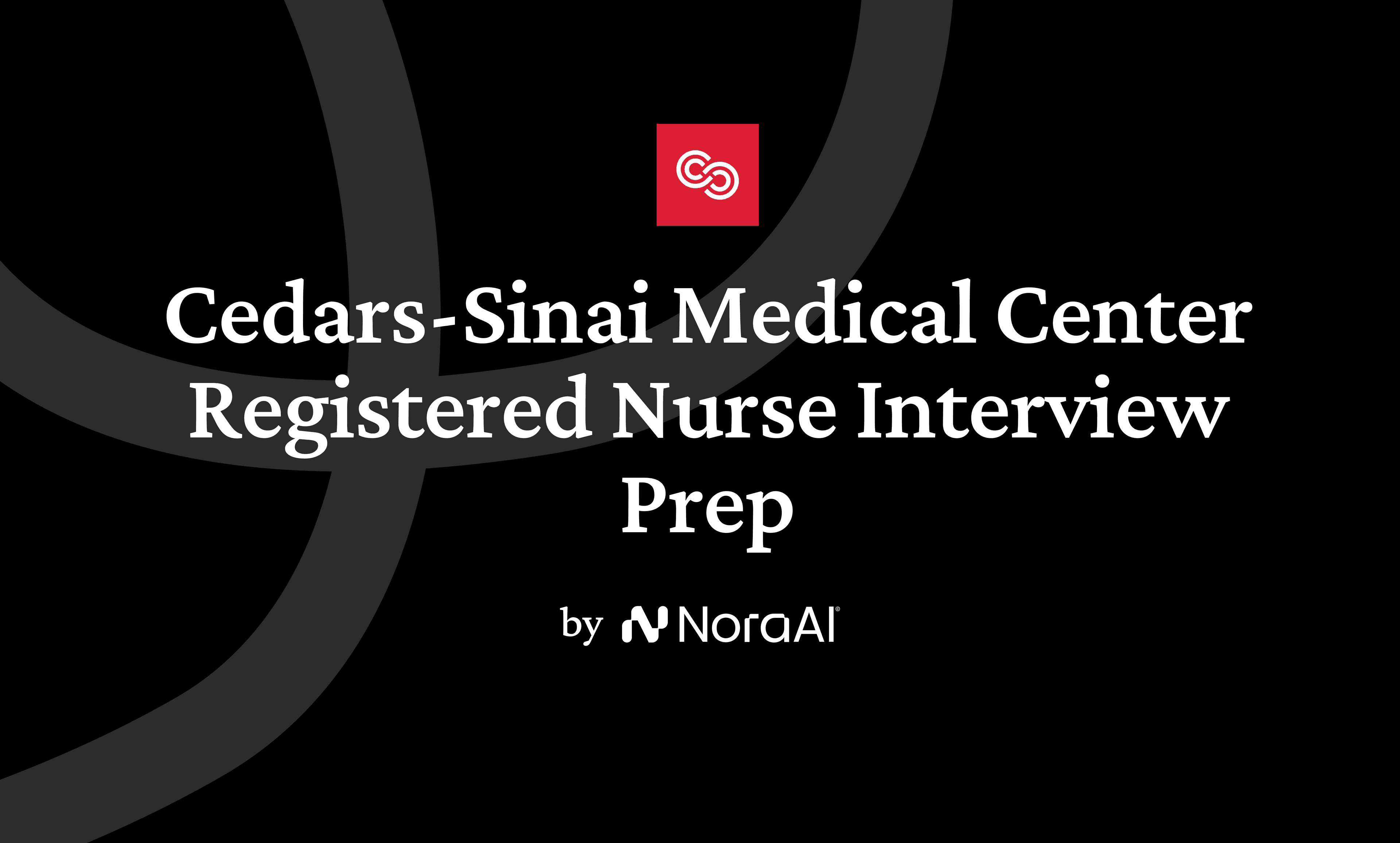 Cedars-Sinai Medical Center Registered Nurse Interview logo