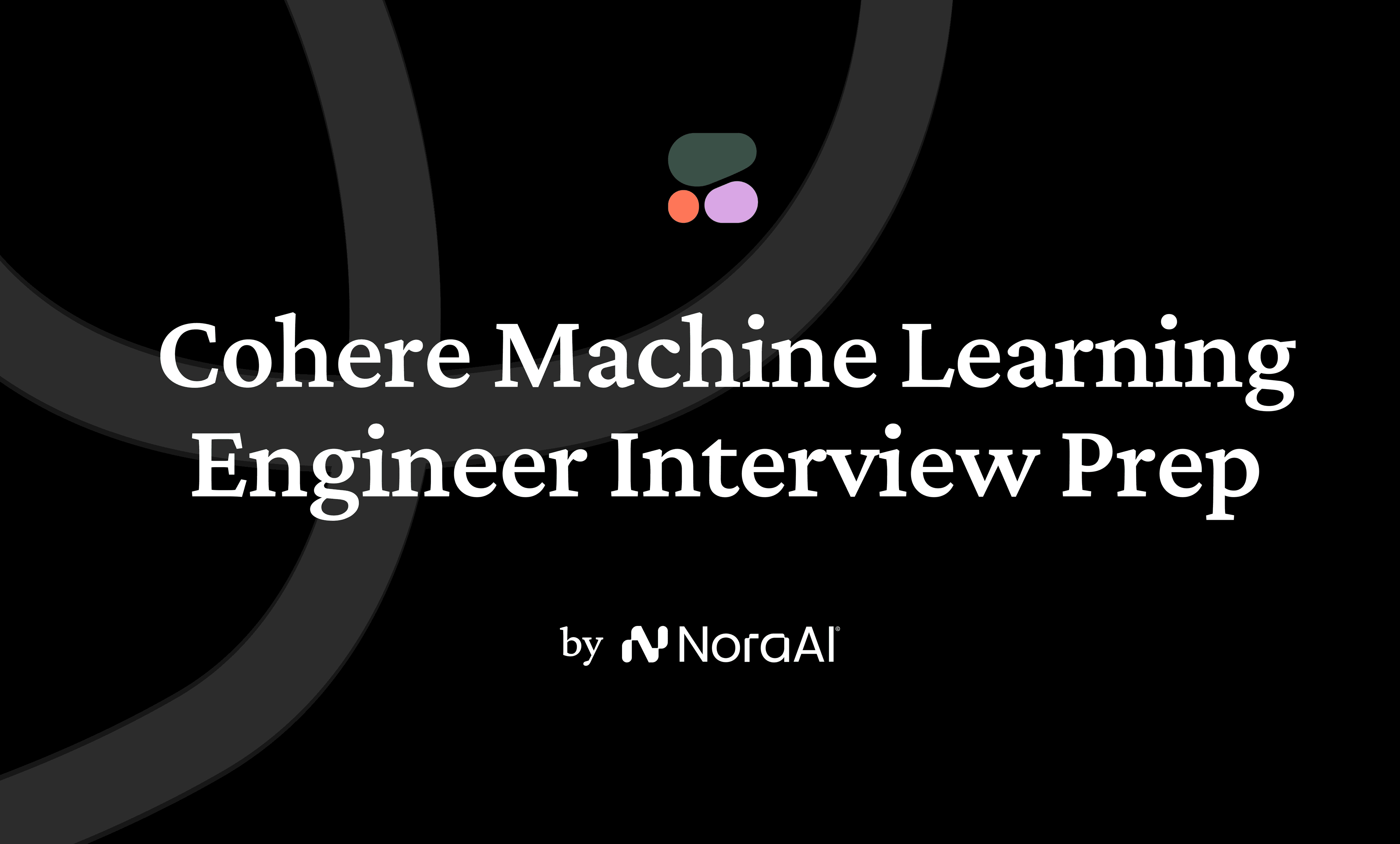 Cohere Machine Learning Engineer Interview logo
