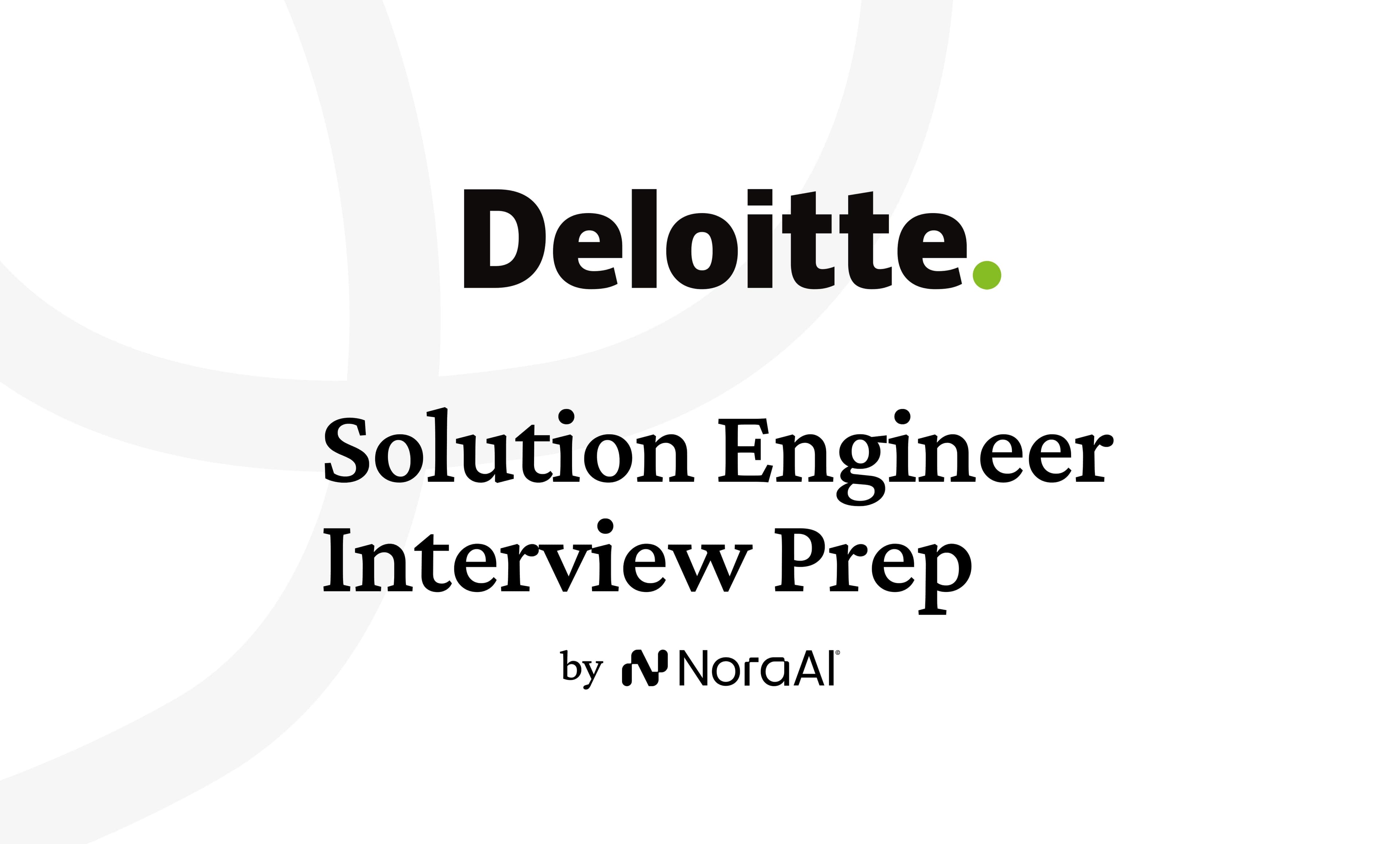 Deloitte Solution Engineer Interview: Process + Questions