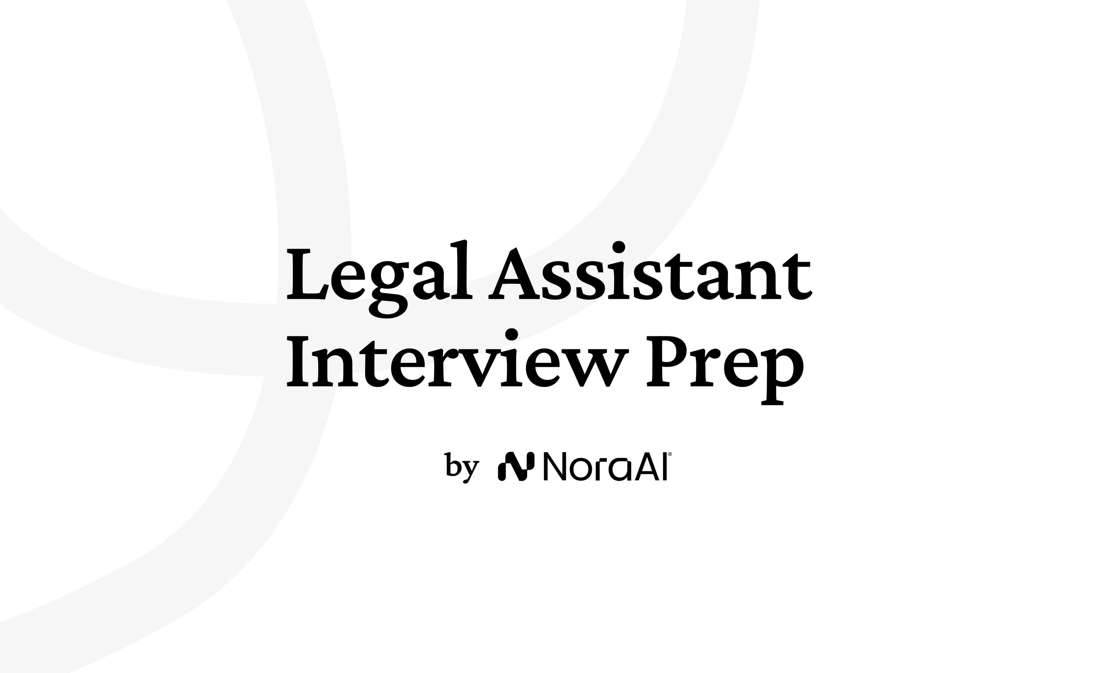 Legal Assistant Interview Questions: Process + Preparation