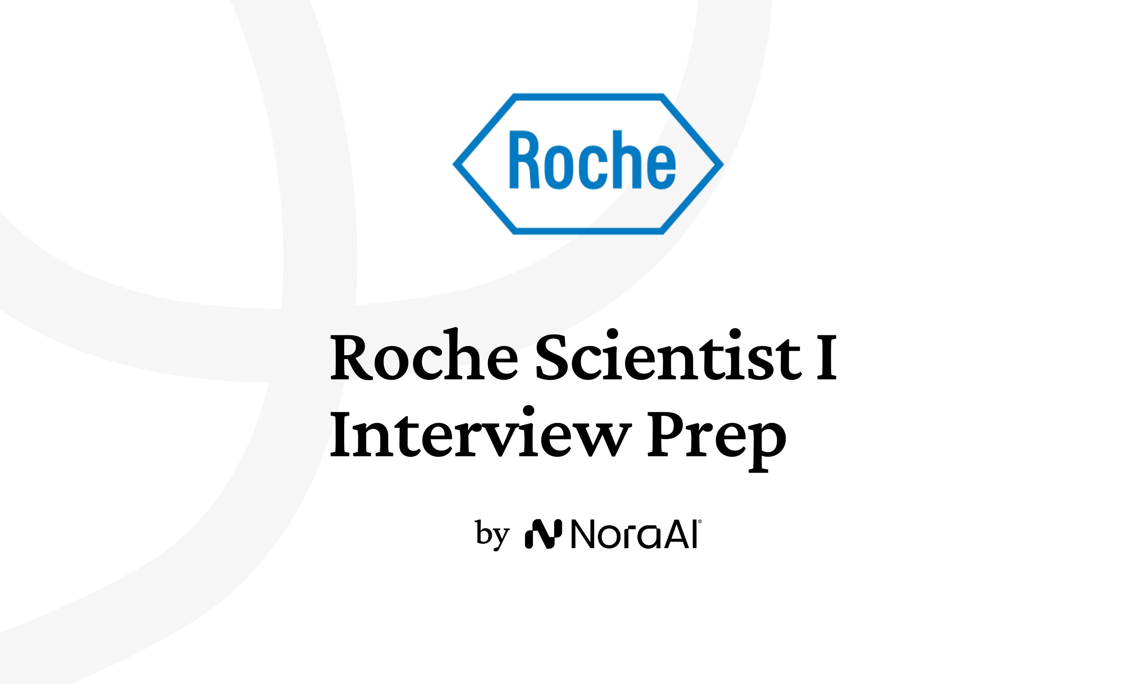 Roche Scientist I Interview: Process + Questions