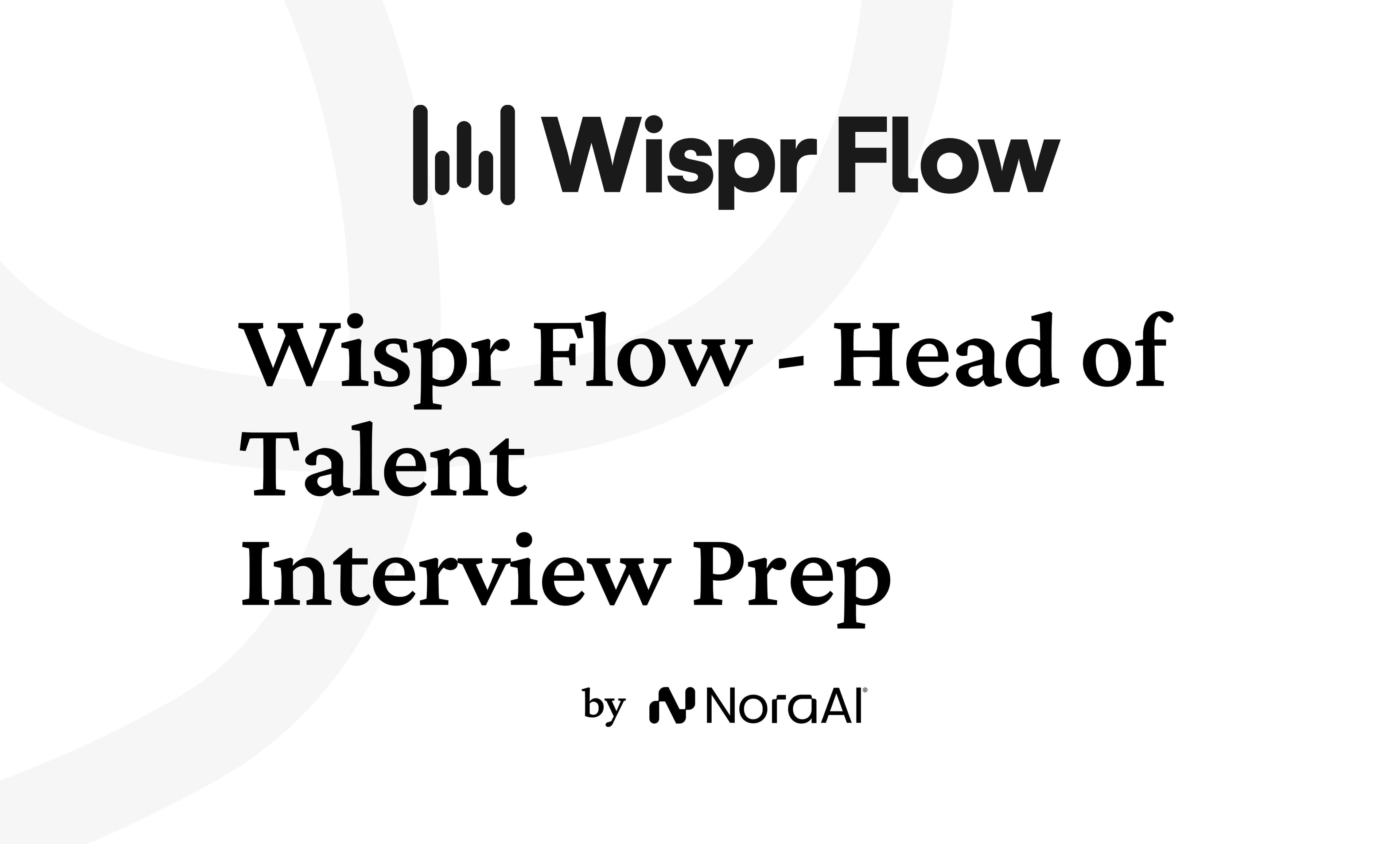Wispr Flow Head of Talent Interview: Process + Questions