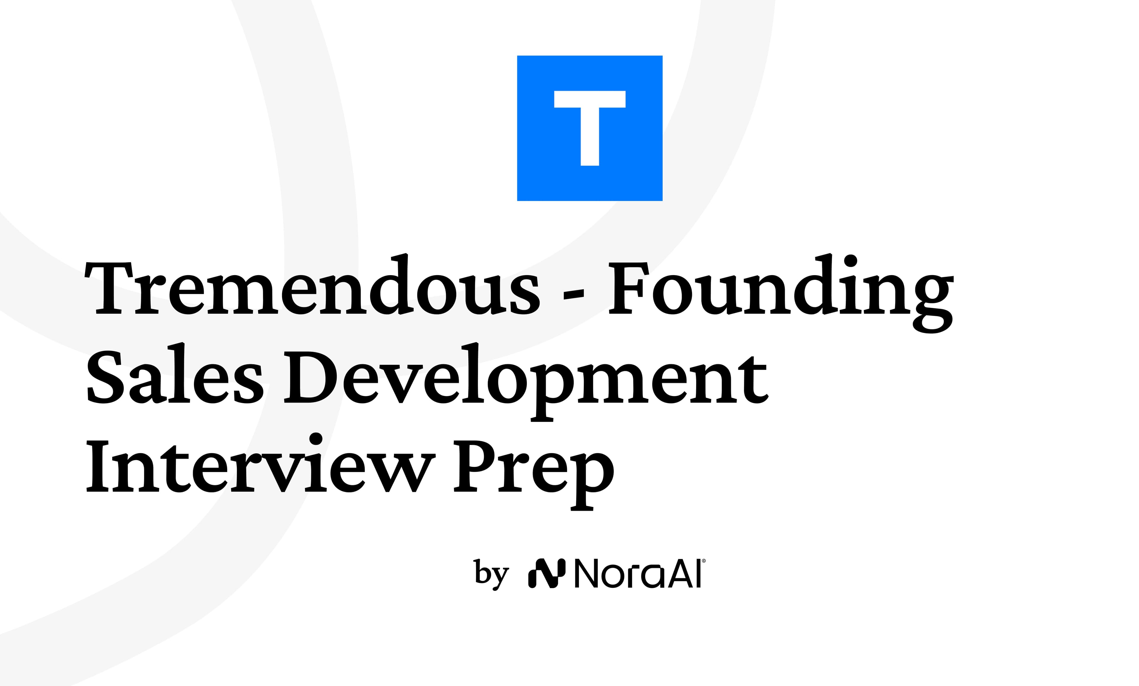Tremendous Founding Sales Development Representative Interview: Process + Questions