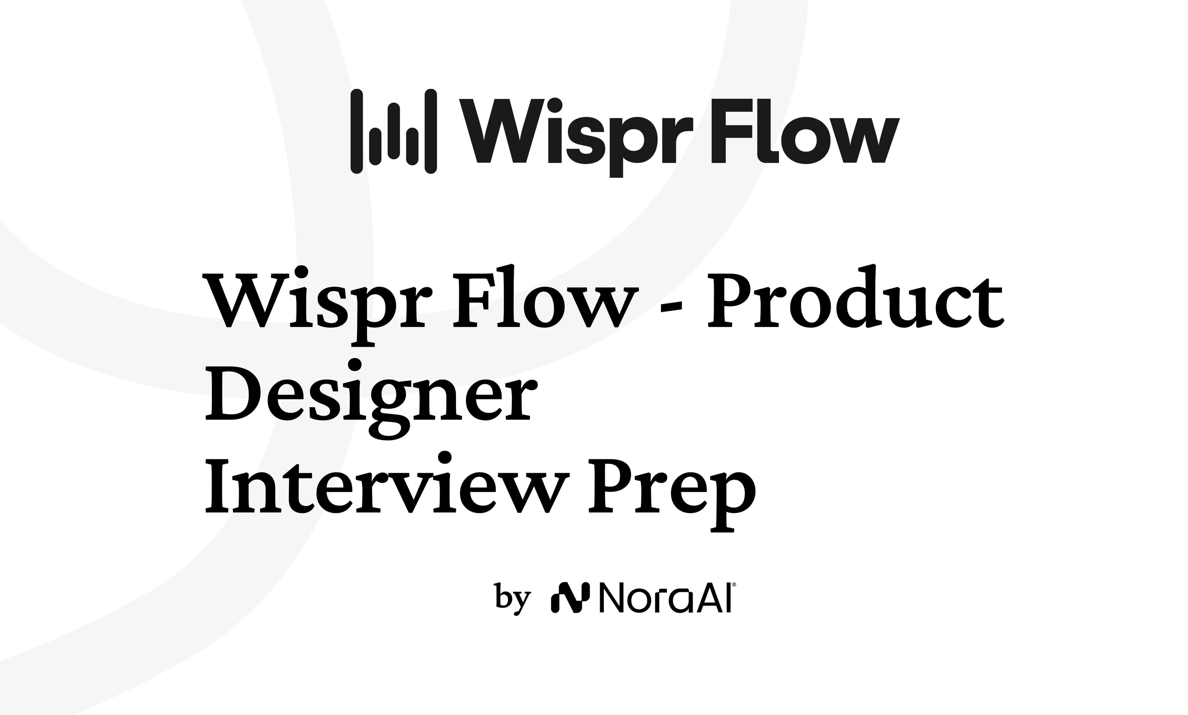 Wispr Flow Product Designer Interview: Process + Questions