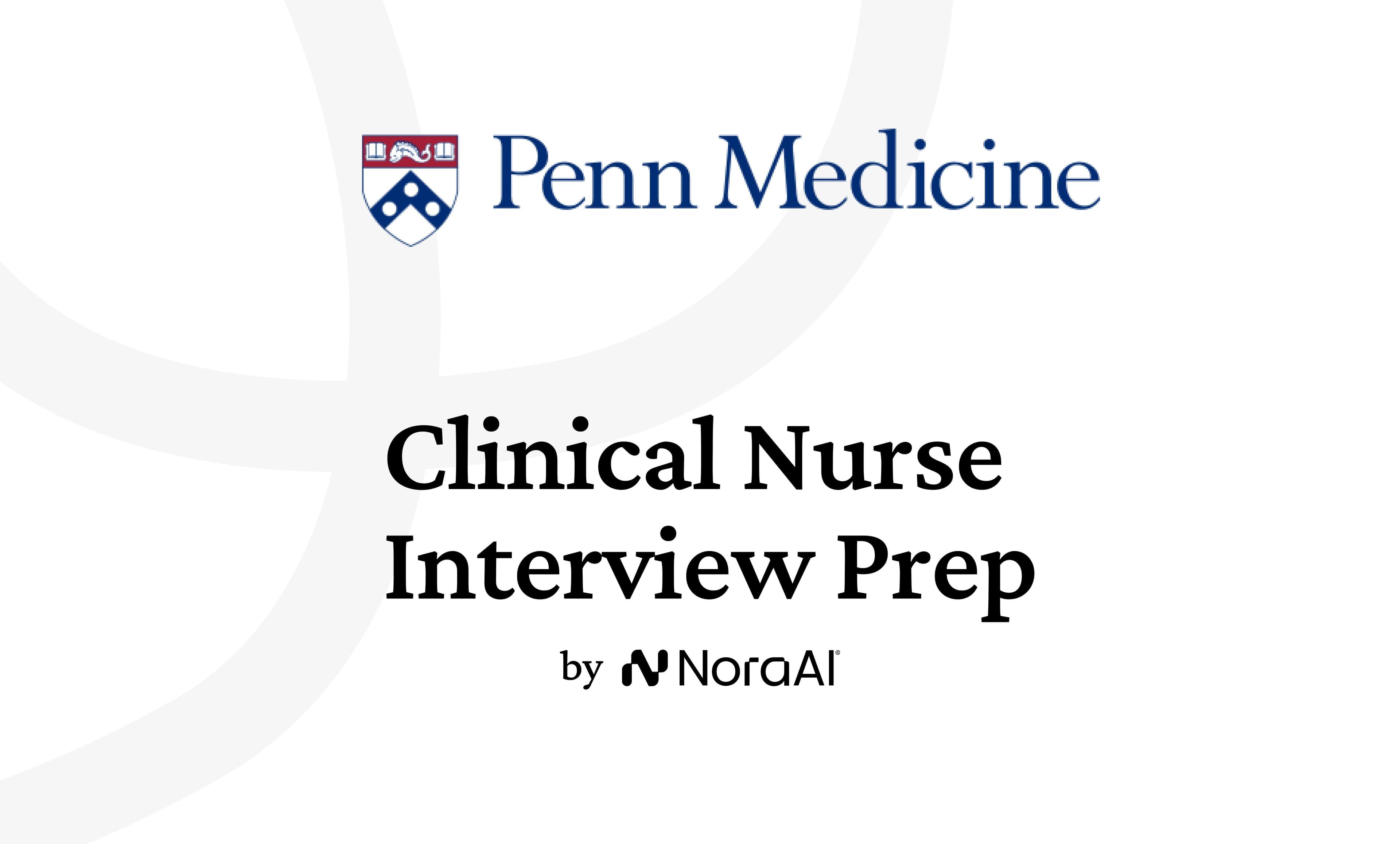 Penn Medicine Clinical Nurse Interview: Process + Questions