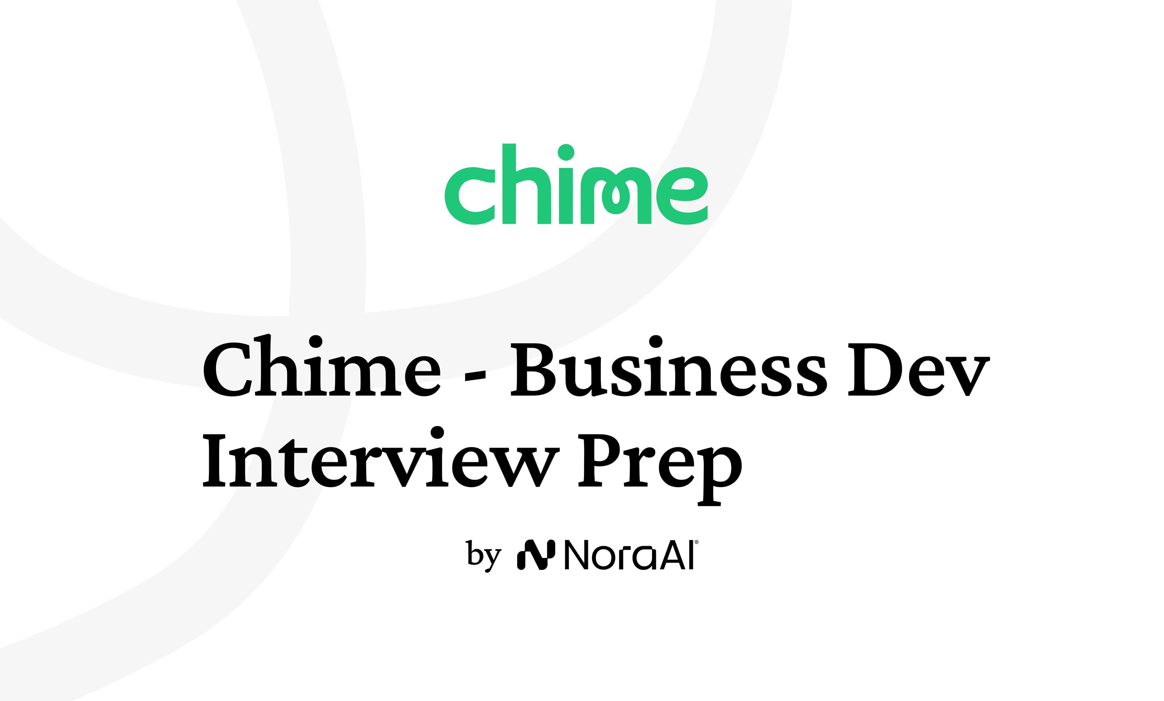 Chime Business Development Interview: Process + Questions