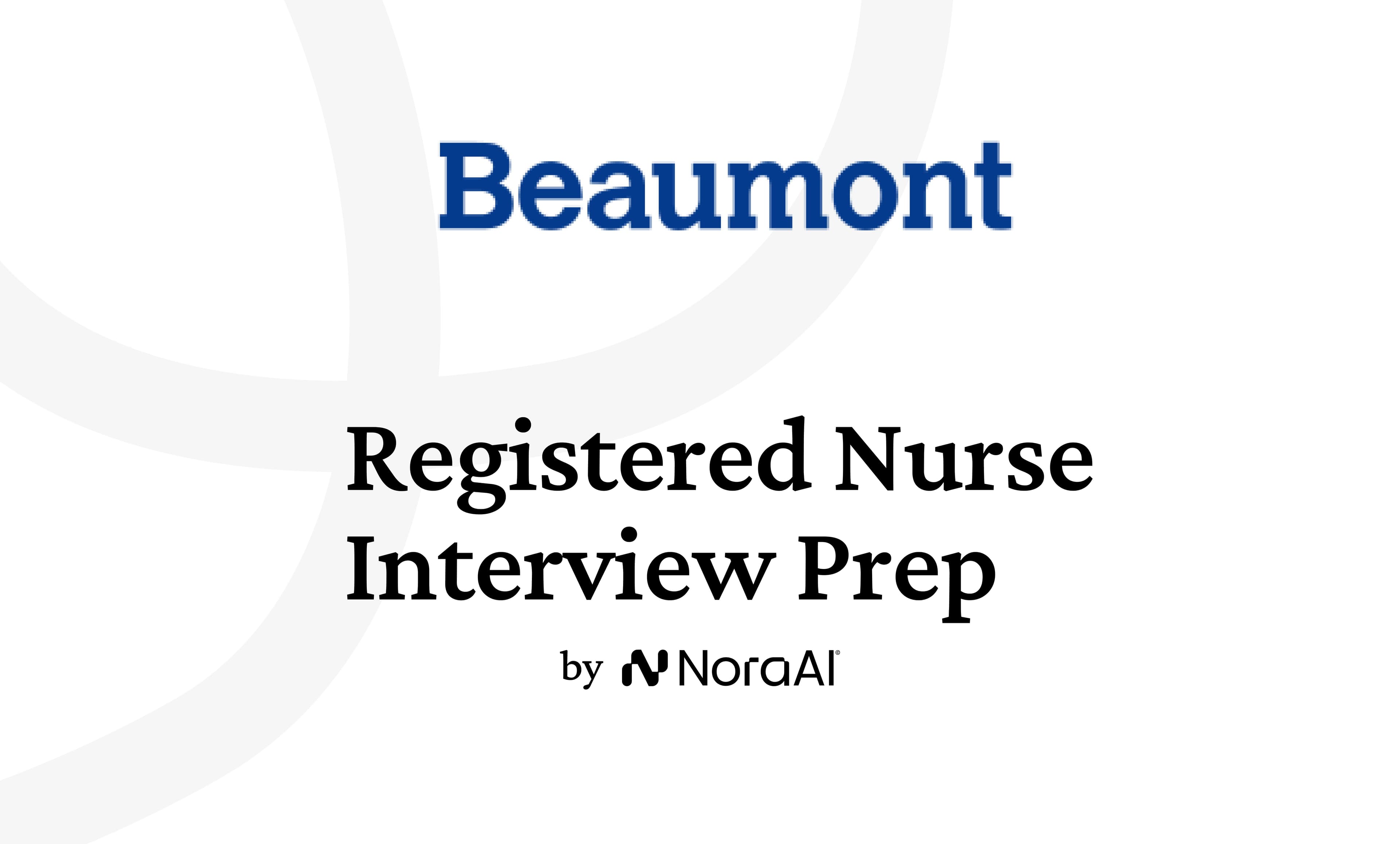 Beaumont Health Registered Nurse Interview: Process + Questions