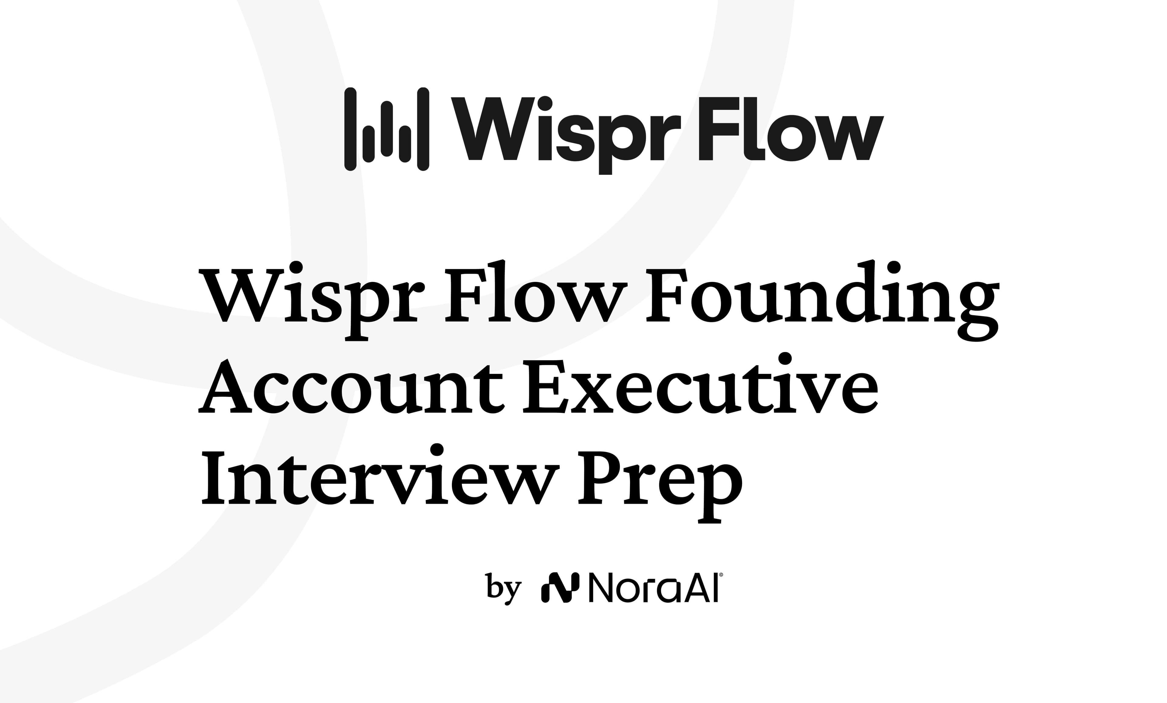 Wispr Flow Founding Account Executive Interview: Process + Questions