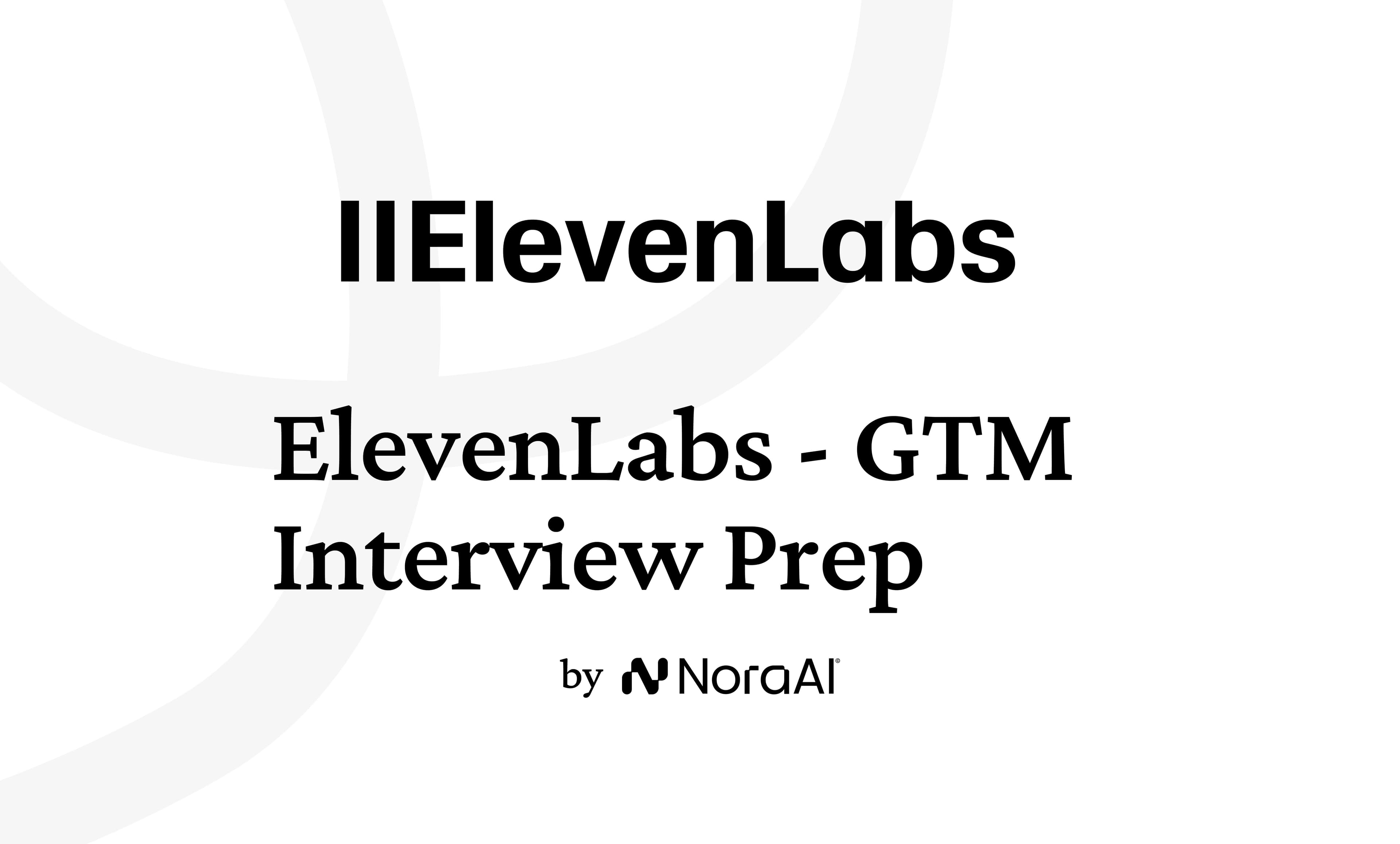 ElevenLabs GTM Interview: Process + Questions