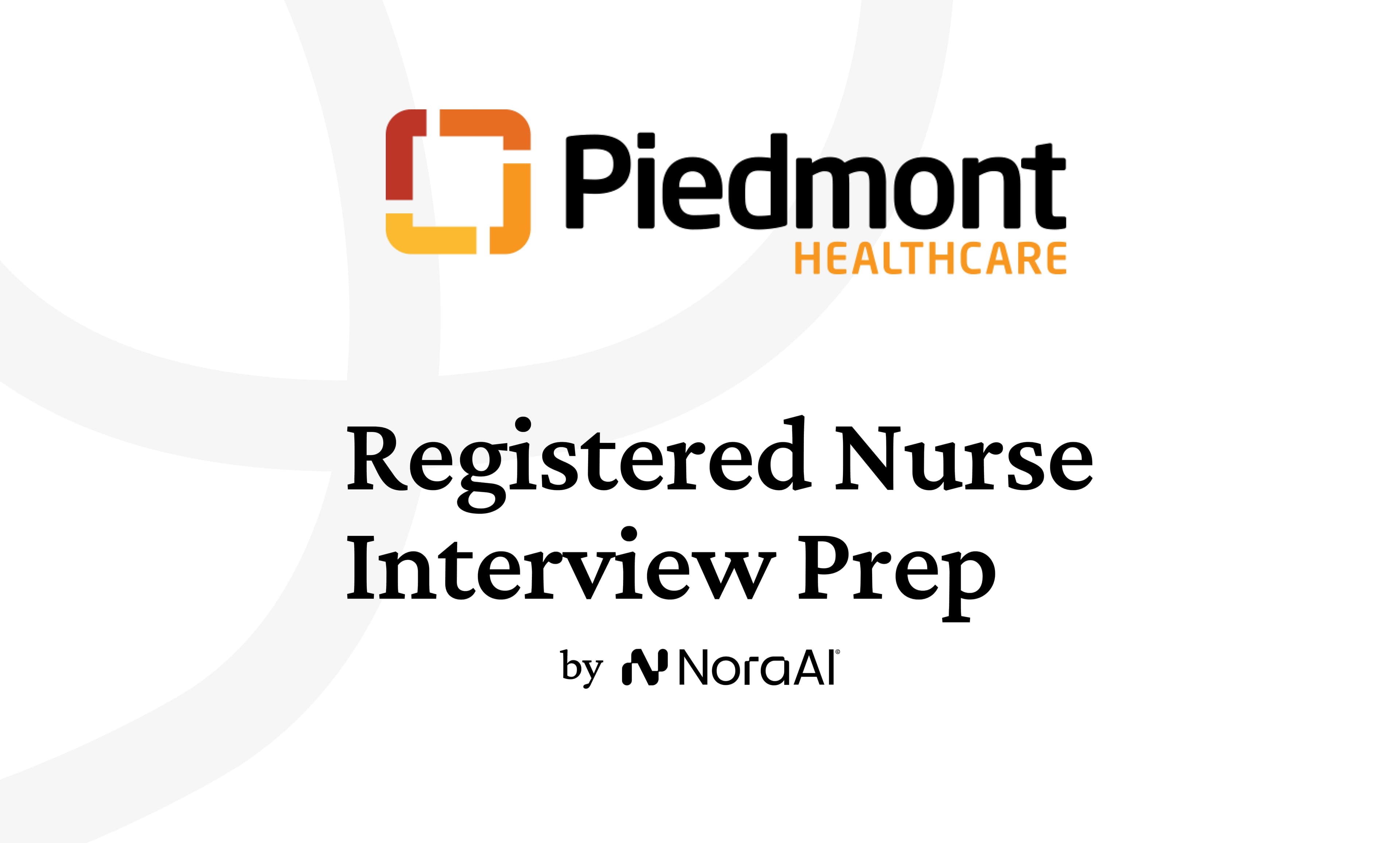 Piedmont Healthcare Registered Nurse Interview: Process + Questions