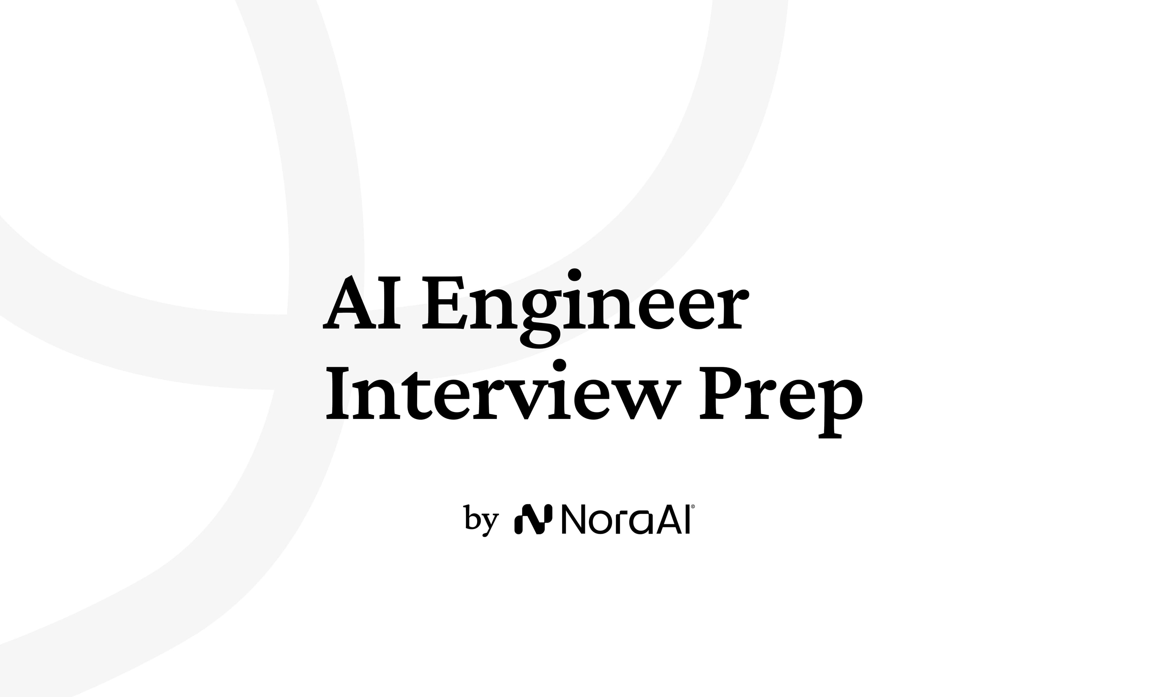 AI Engineer Interview Questions: Process + Preparation