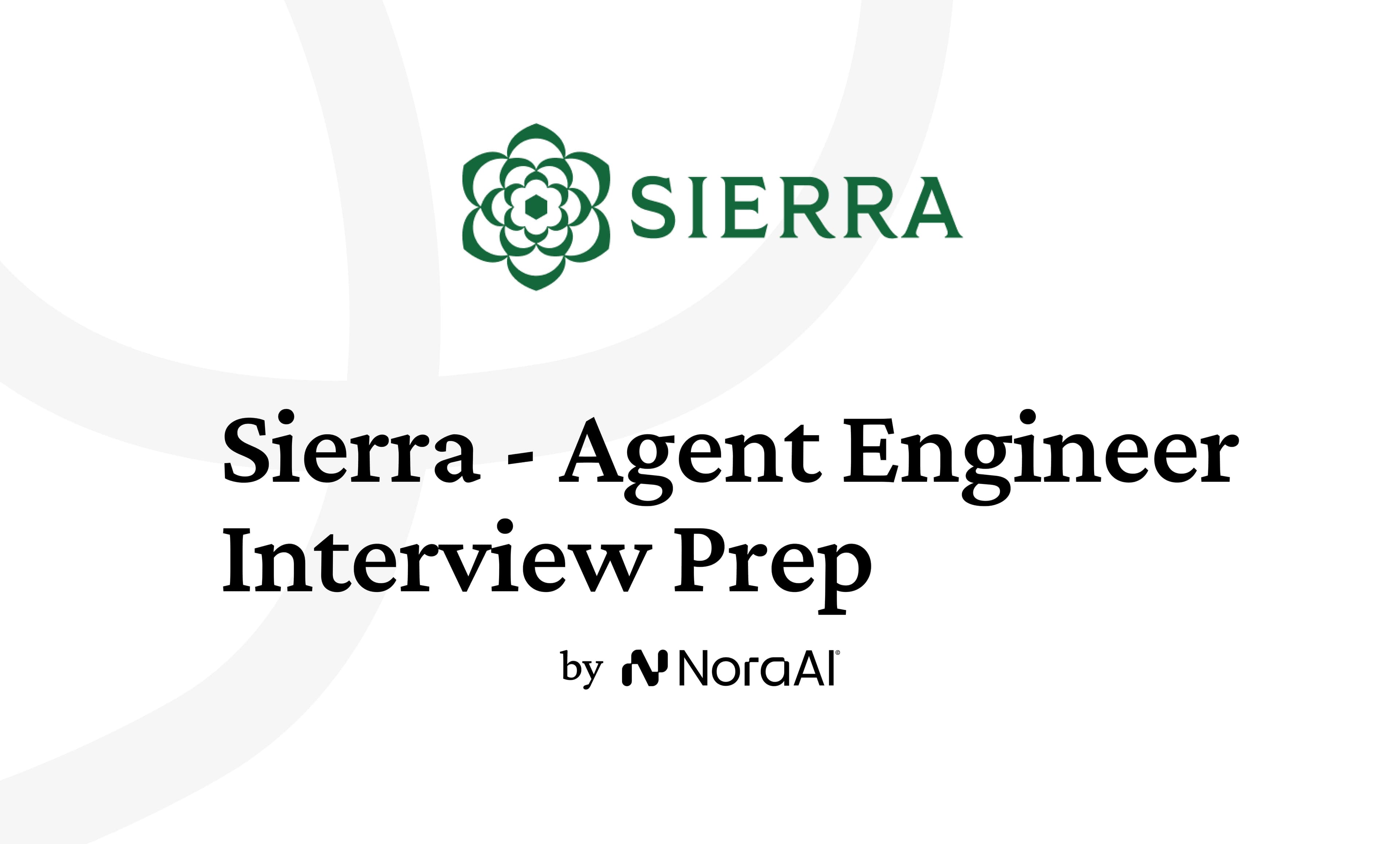 Sierra Agent Engineer Interview: Process + Questions