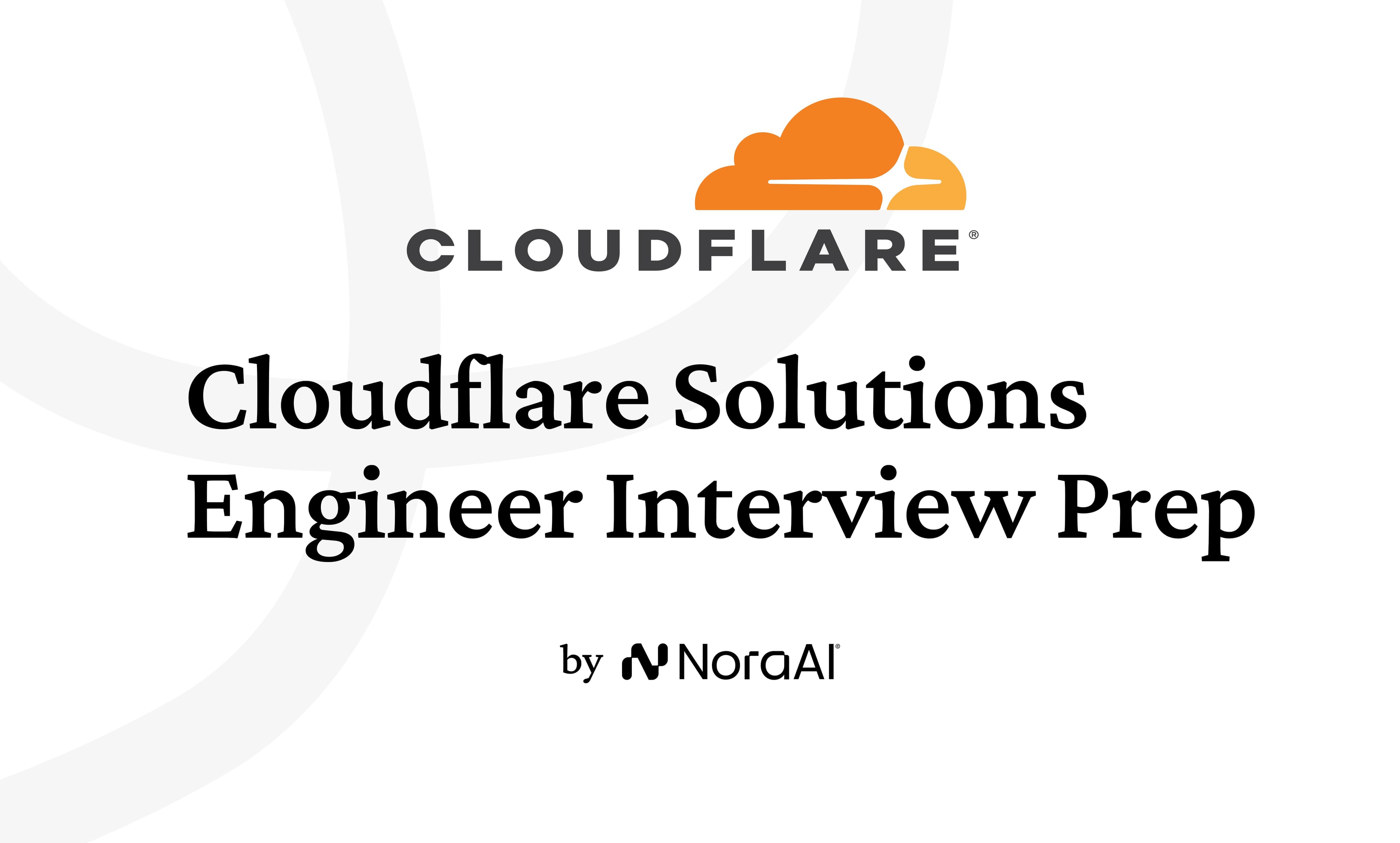 Cloudflare Solutions Engineer Interview: Process + Questions