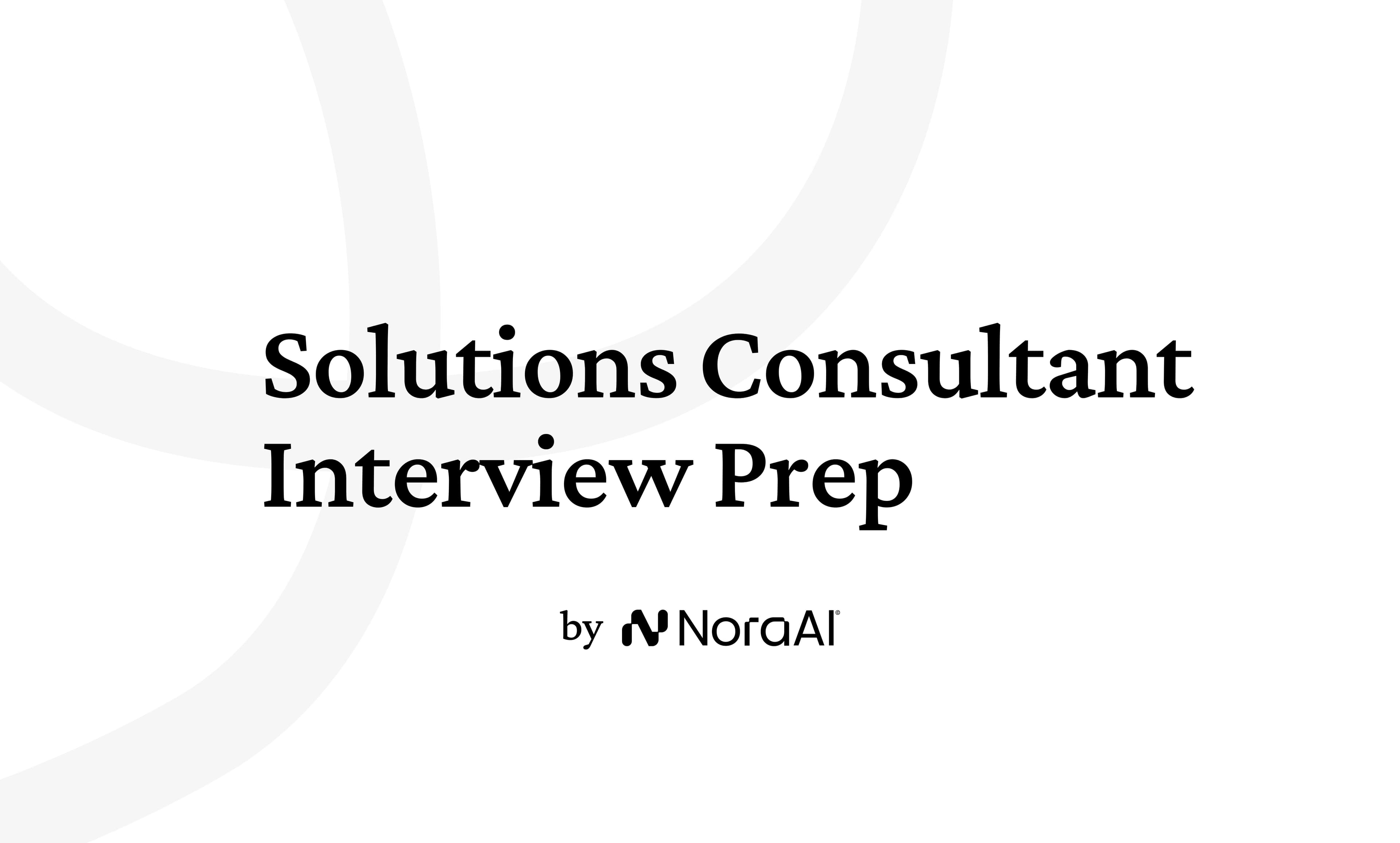 Solutions Consultant Interview Questions: Process + Preparation